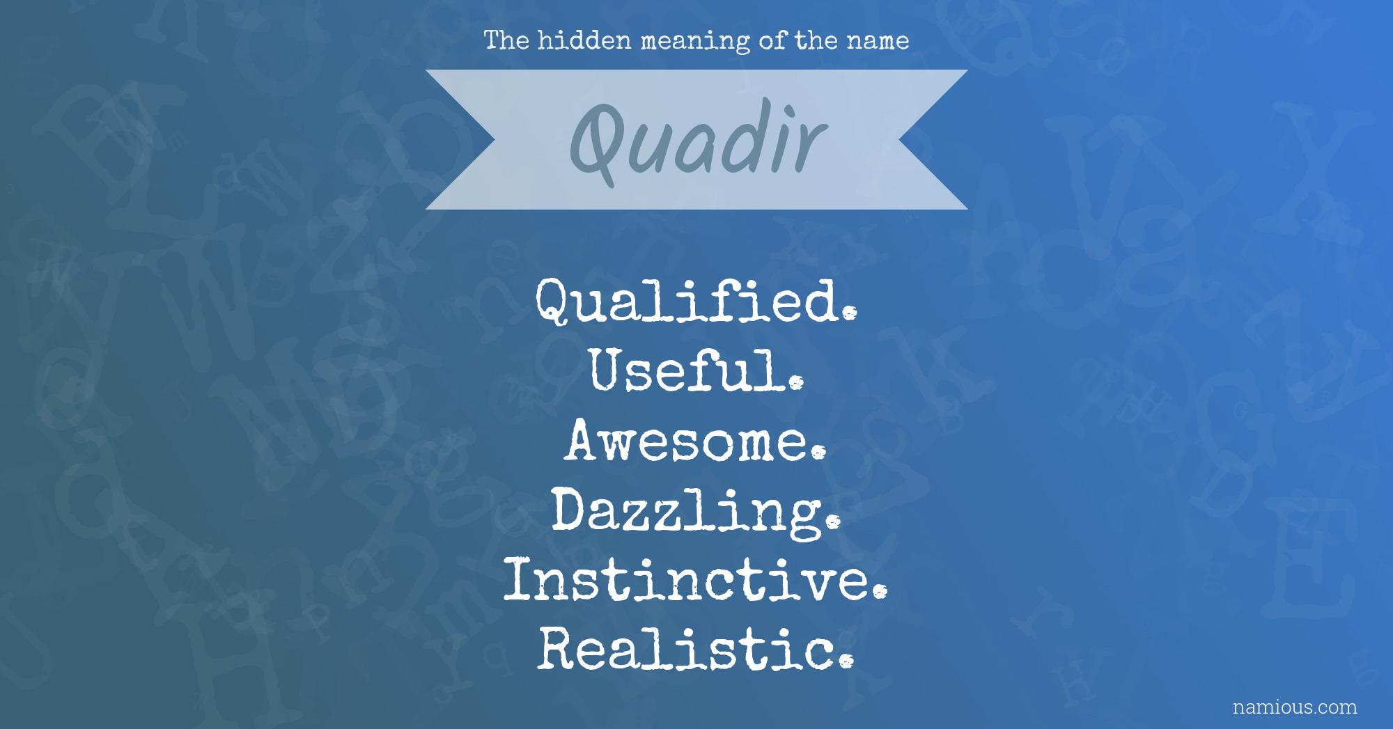 The hidden meaning of the name Quadir