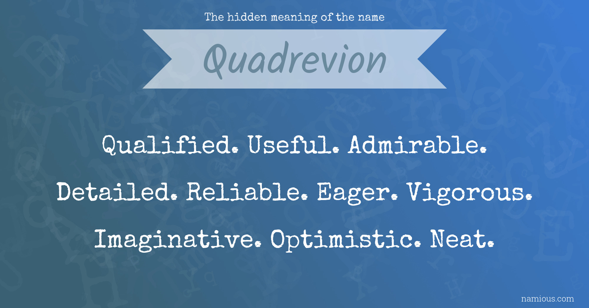 The hidden meaning of the name Quadrevion