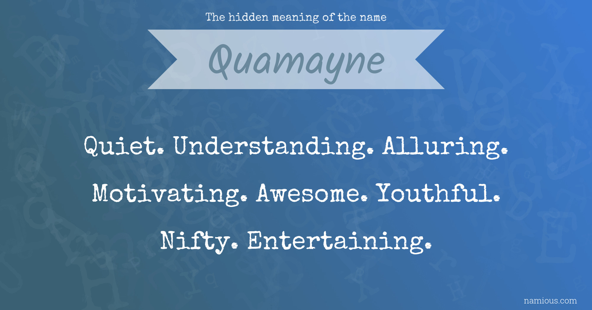 The hidden meaning of the name Quamayne