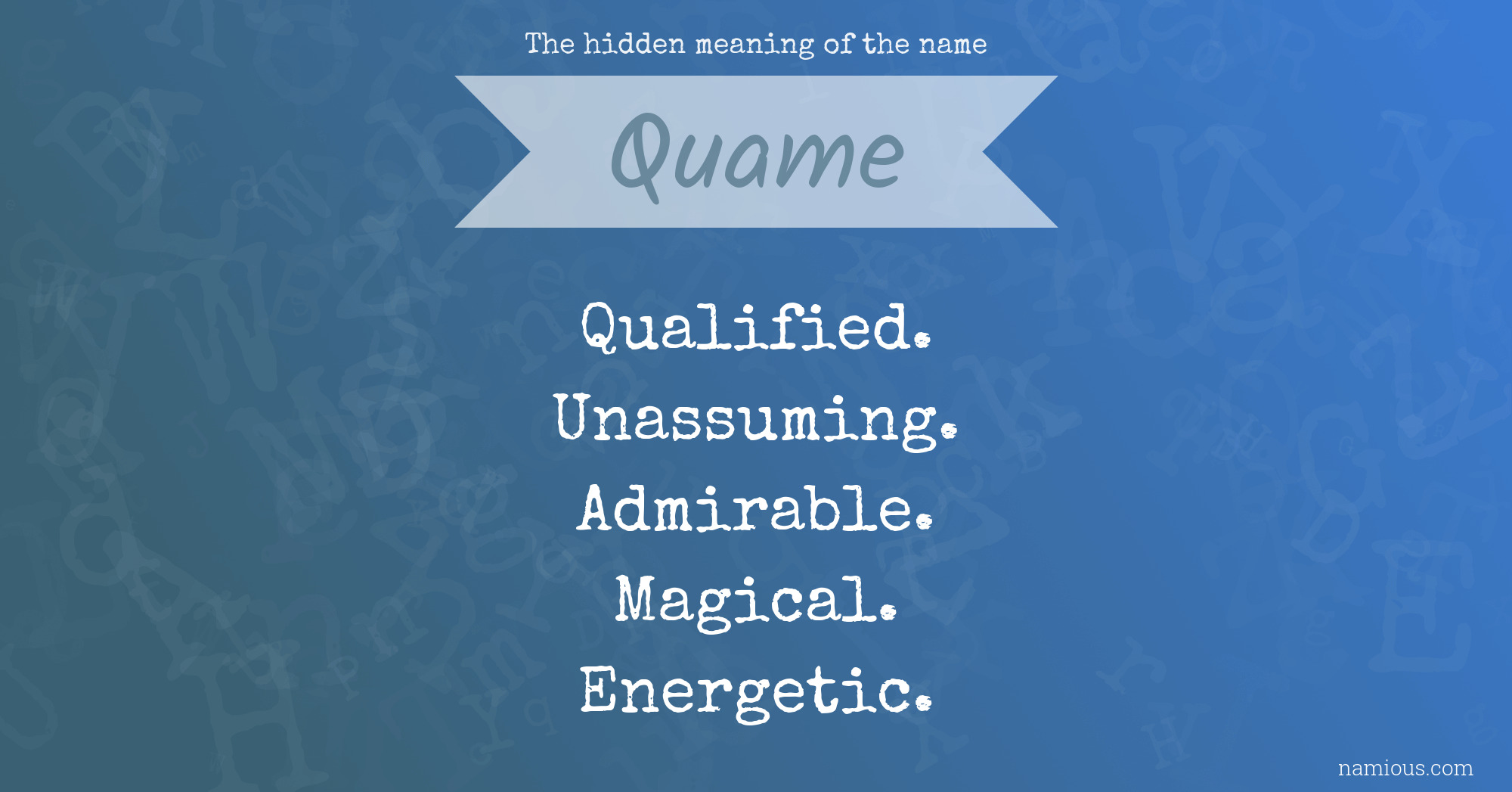 The hidden meaning of the name Quame