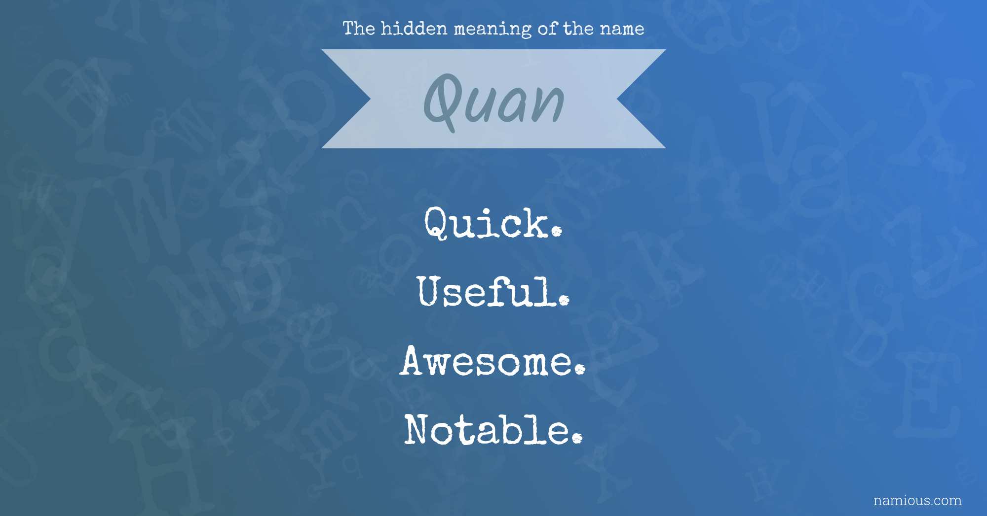 The hidden meaning of the name Quan