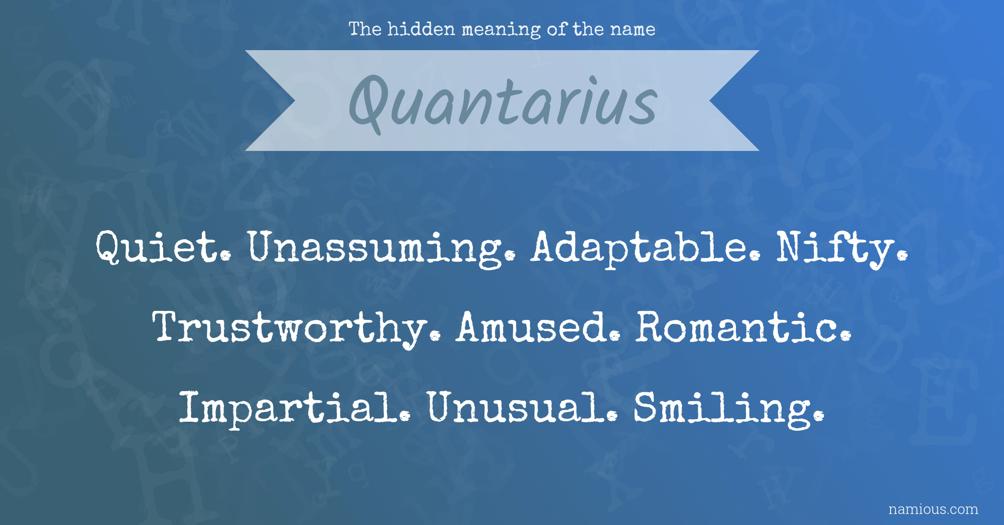 The hidden meaning of the name Quantarius