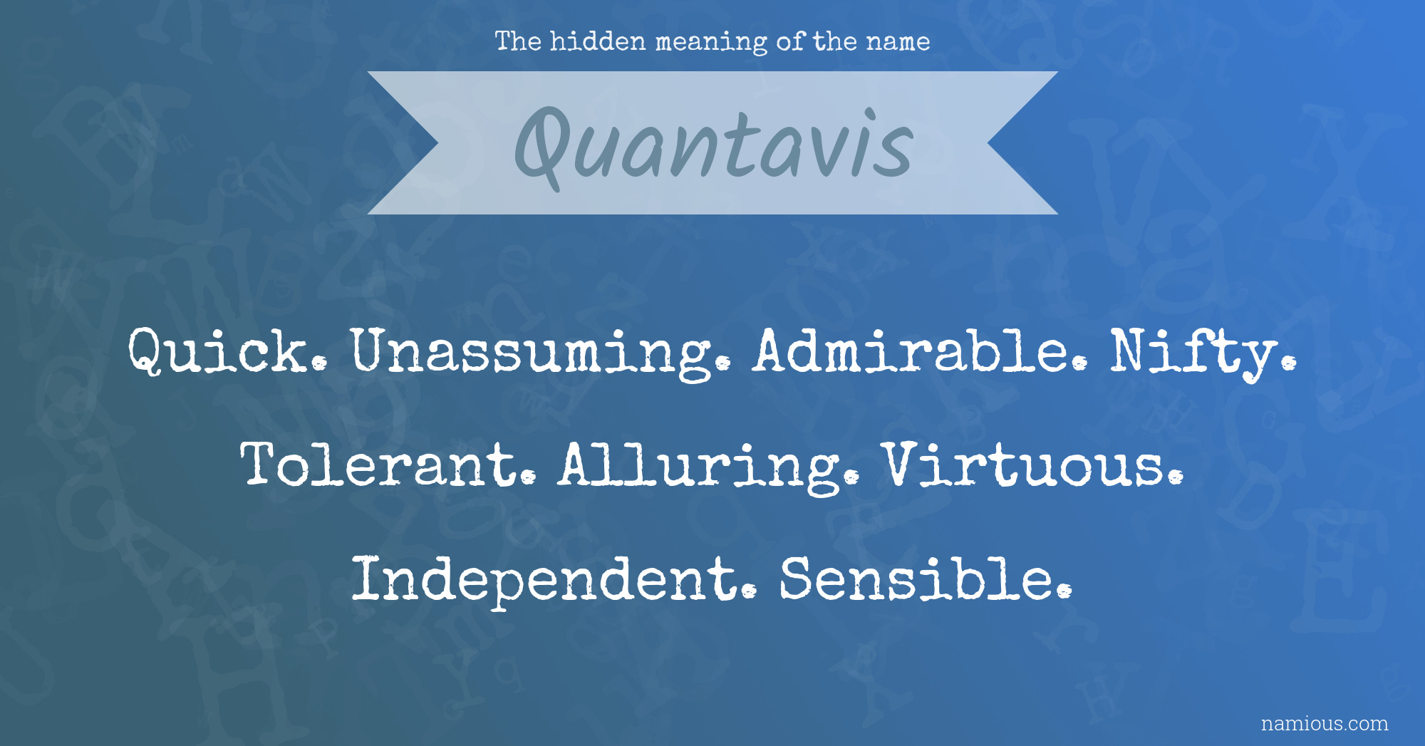 The hidden meaning of the name Quantavis