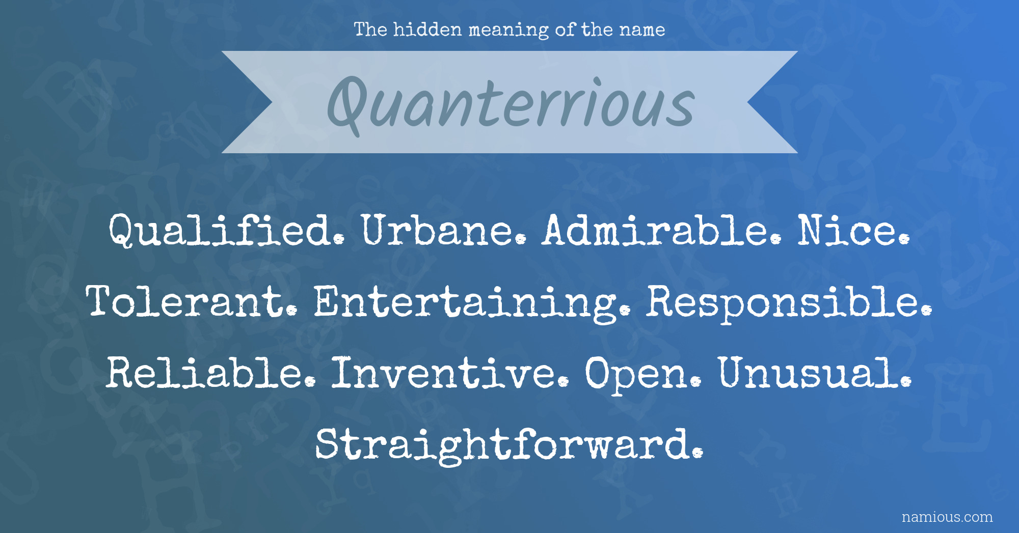 The hidden meaning of the name Quanterrious