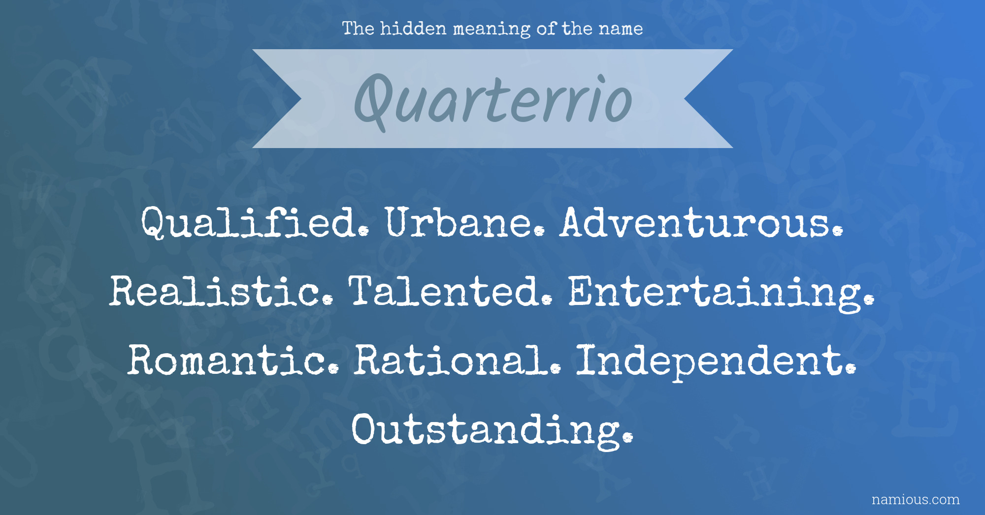 The hidden meaning of the name Quarterrio