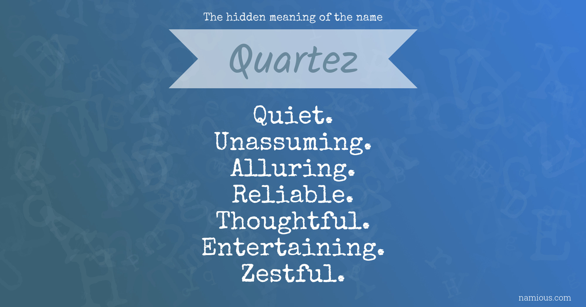 The hidden meaning of the name Quartez