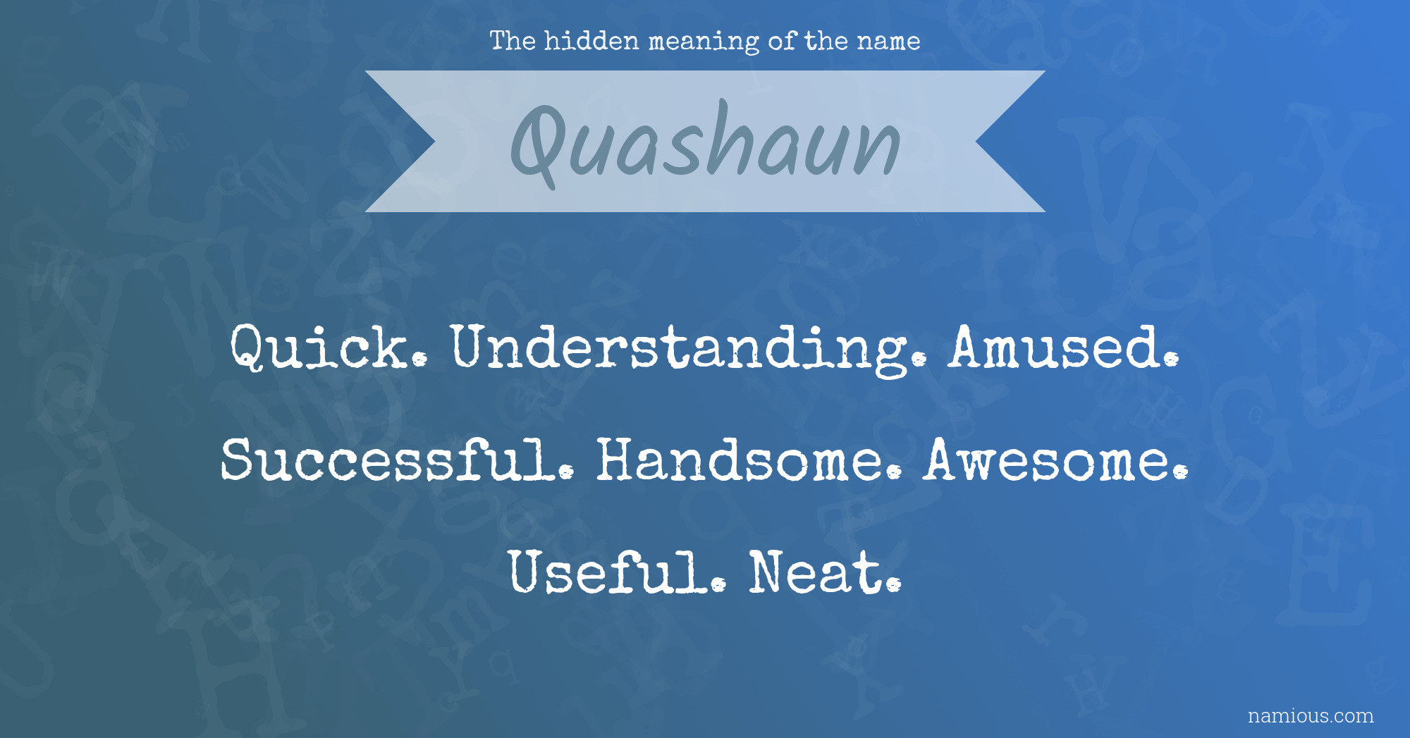 The hidden meaning of the name Quashaun