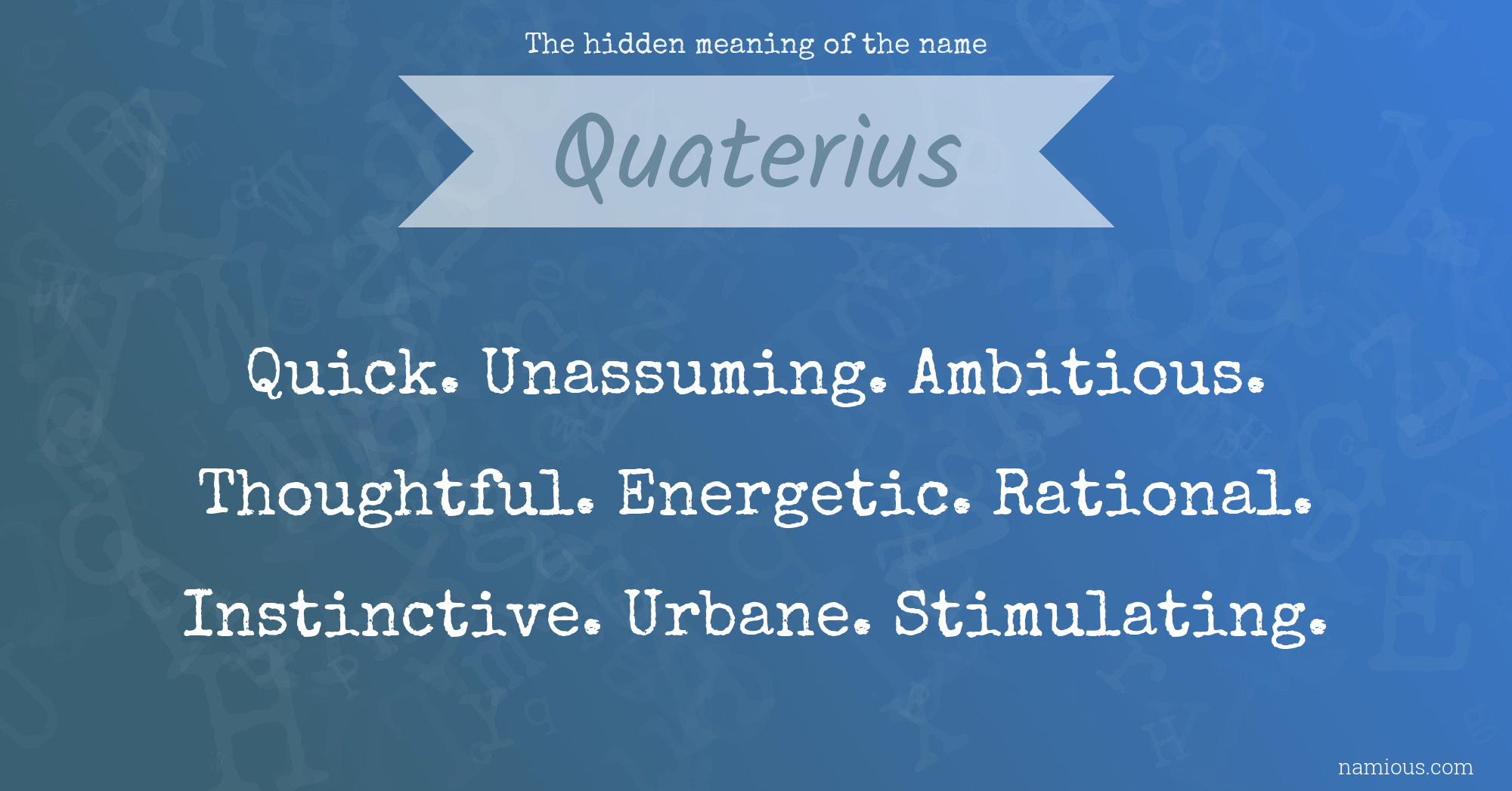 The hidden meaning of the name Quaterius