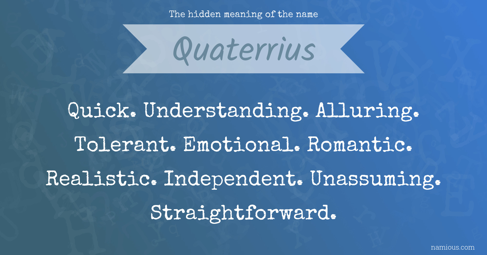 The hidden meaning of the name Quaterrius