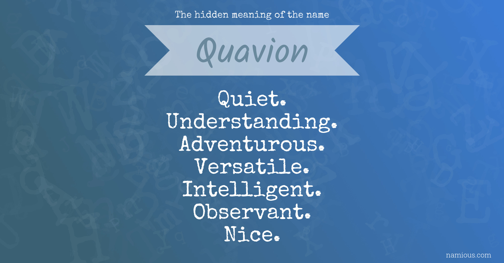 The hidden meaning of the name Quavion