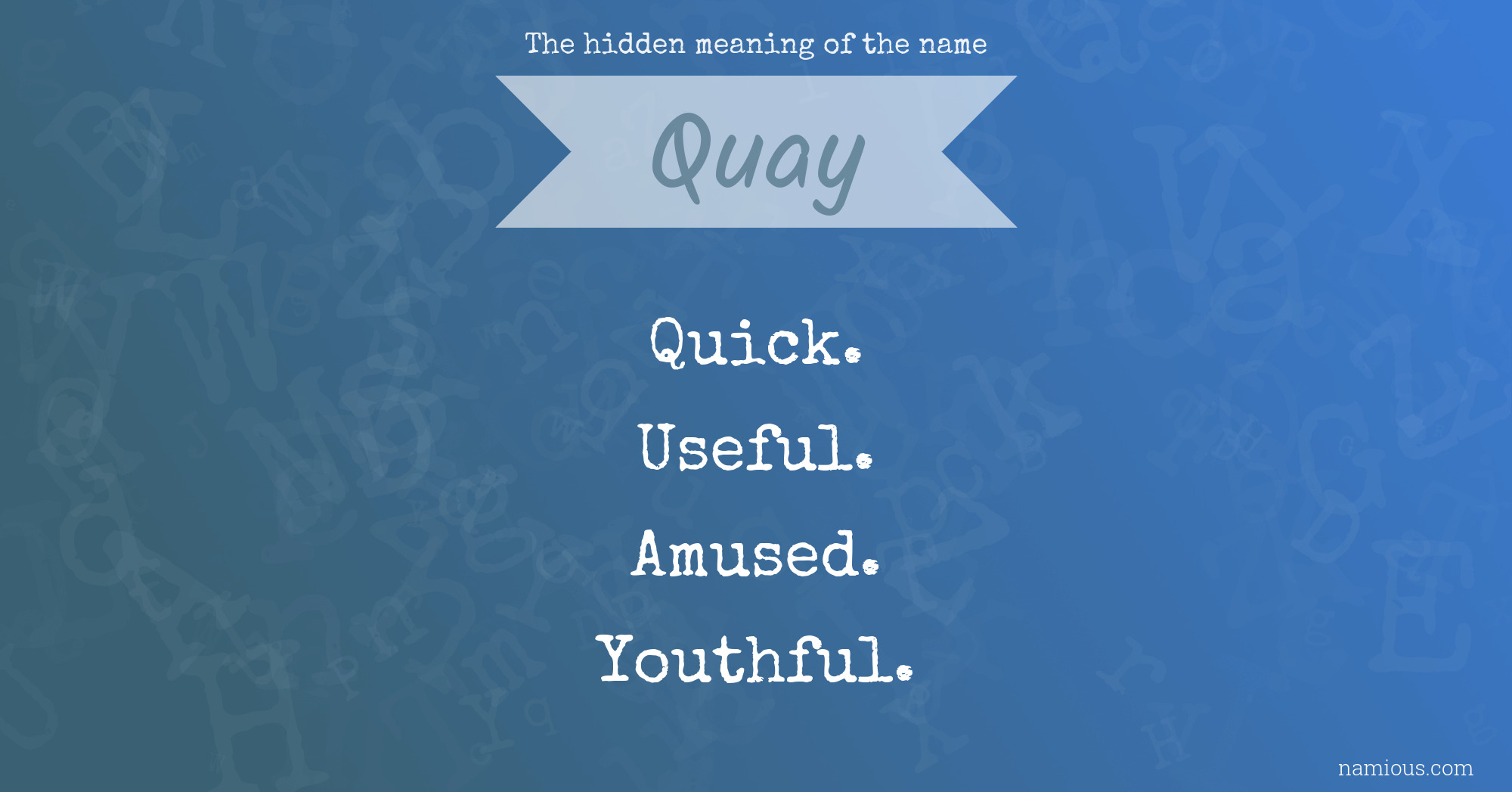 The hidden meaning of the name Quay