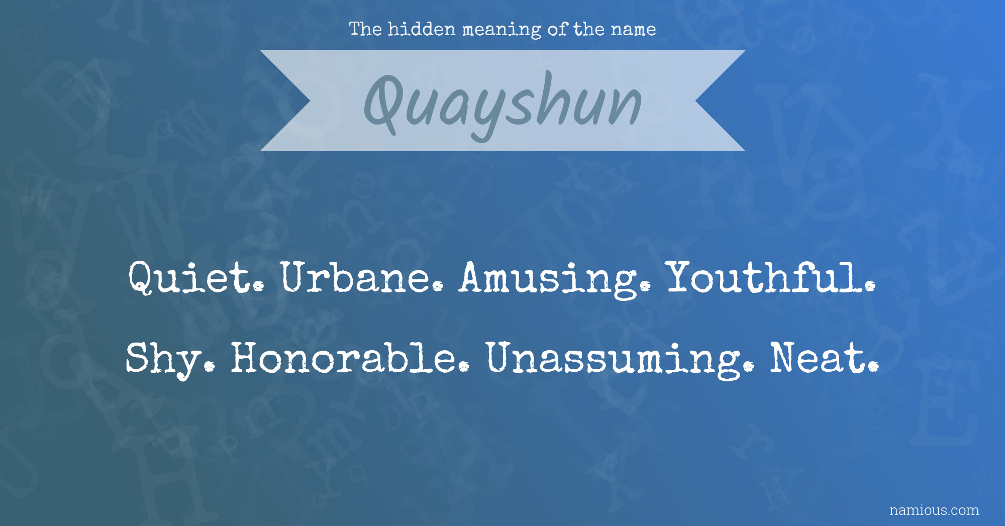 The hidden meaning of the name Quayshun