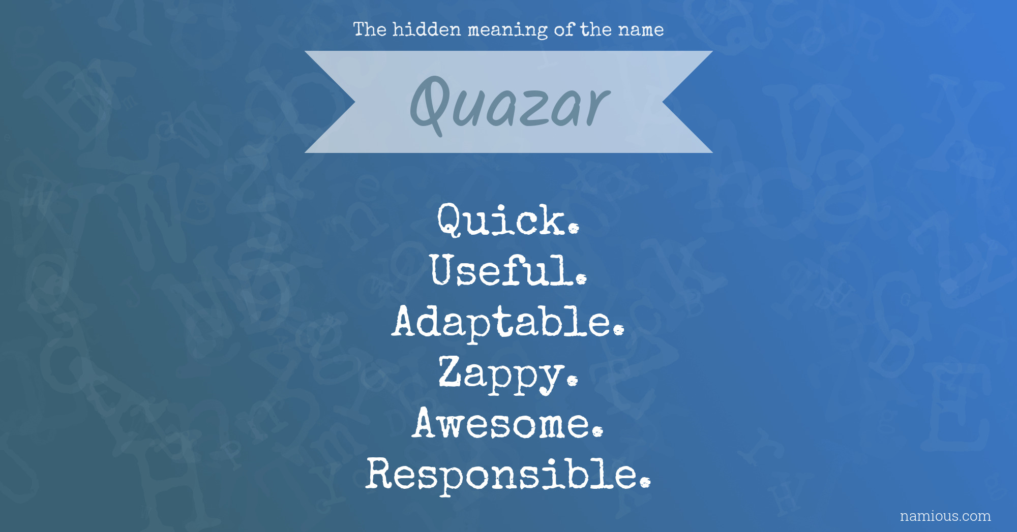 The hidden meaning of the name Quazar