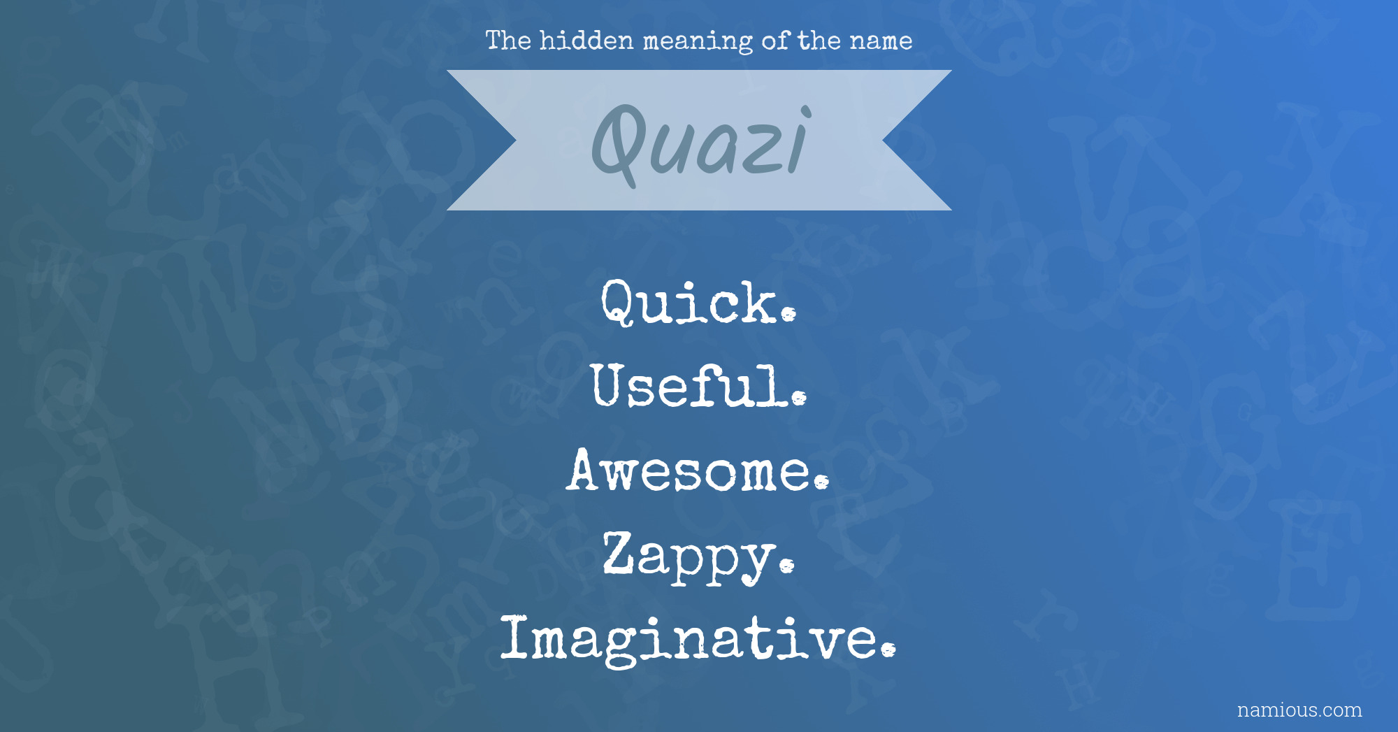 The hidden meaning of the name Quazi