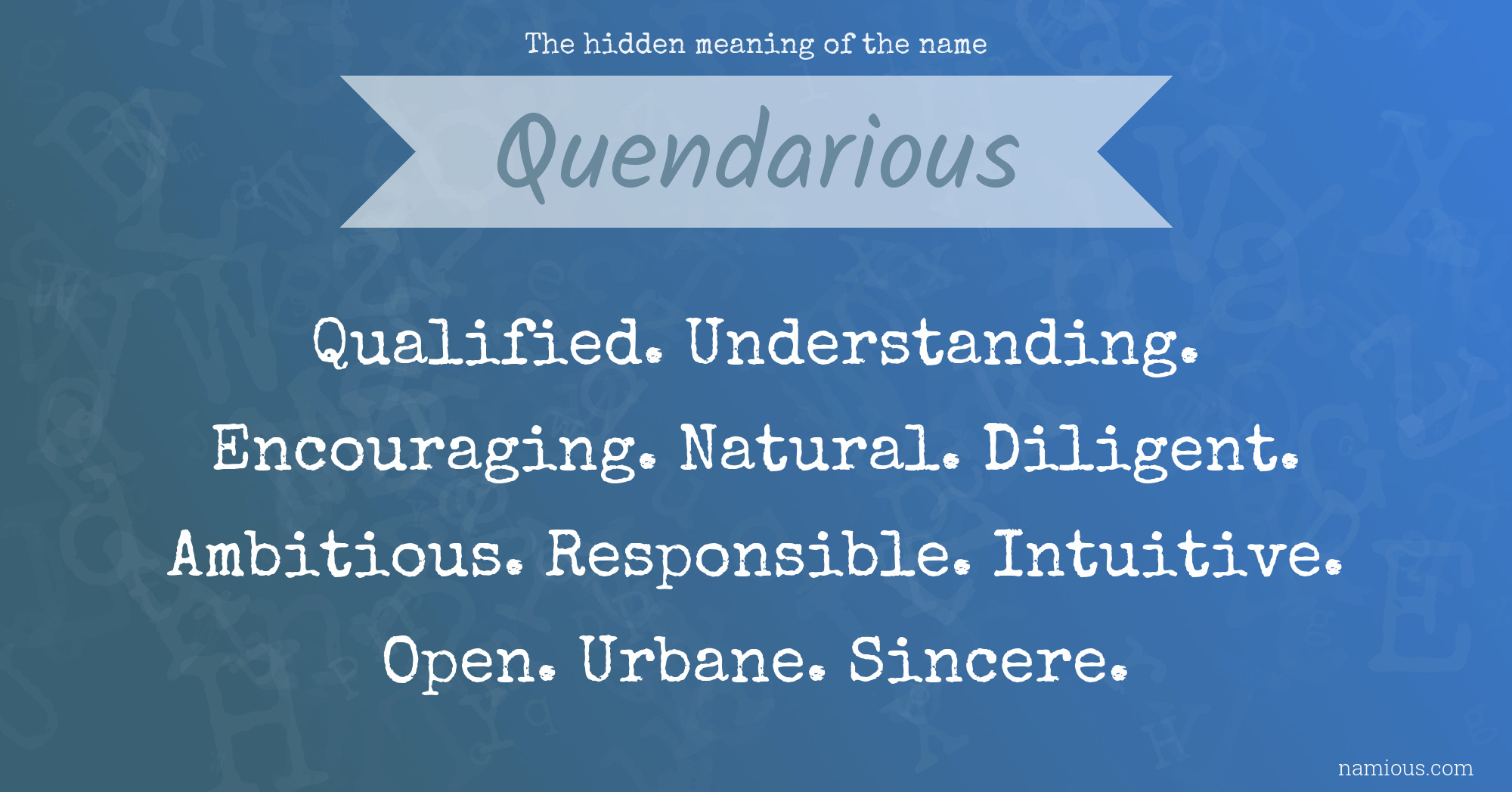 The hidden meaning of the name Quendarious