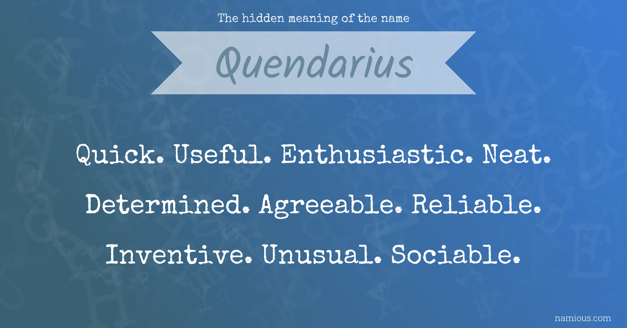 The hidden meaning of the name Quendarius