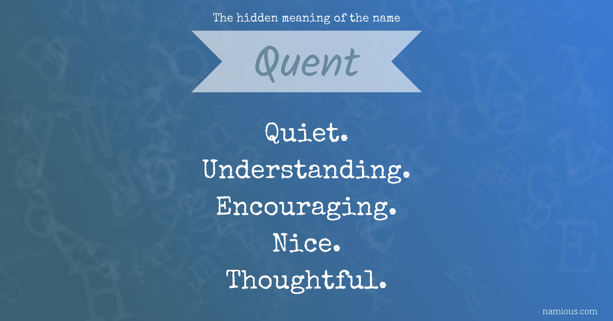 The hidden meaning of the name Quent