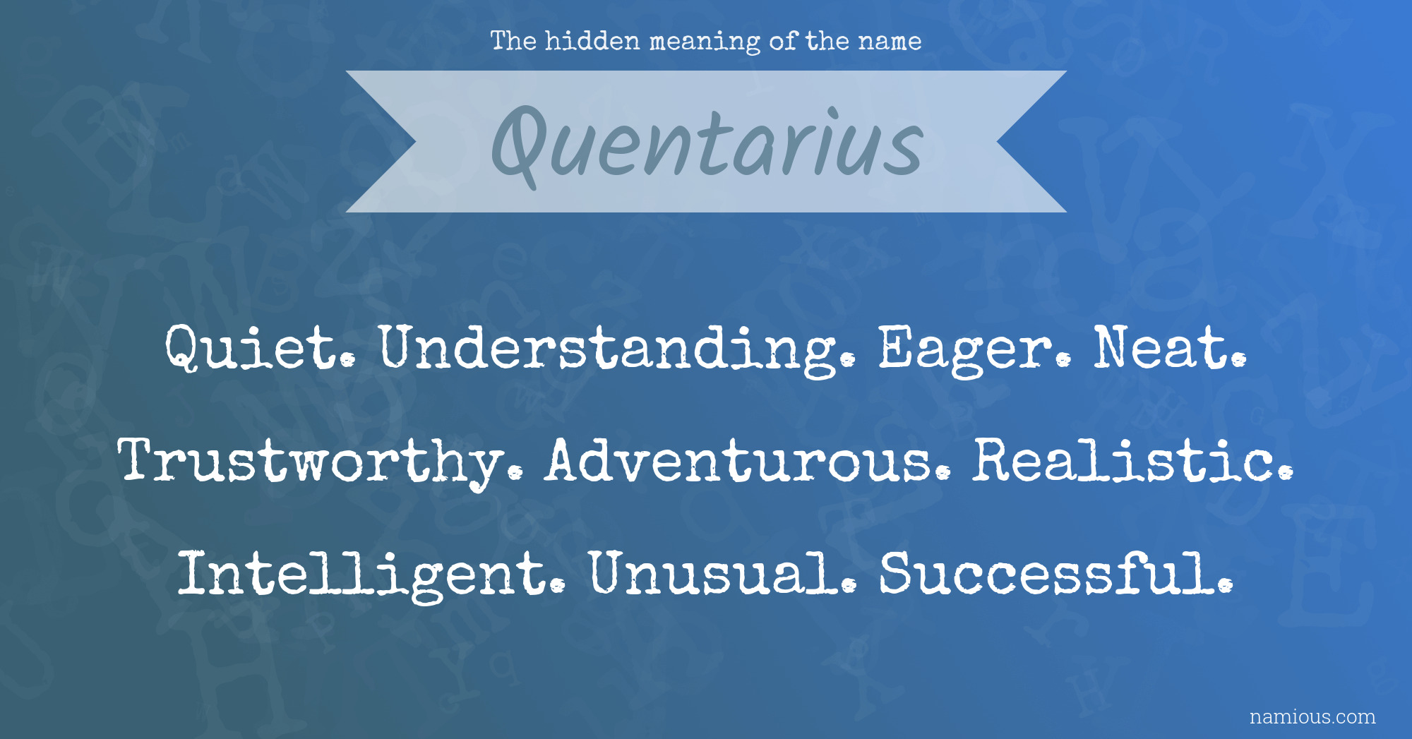 The hidden meaning of the name Quentarius