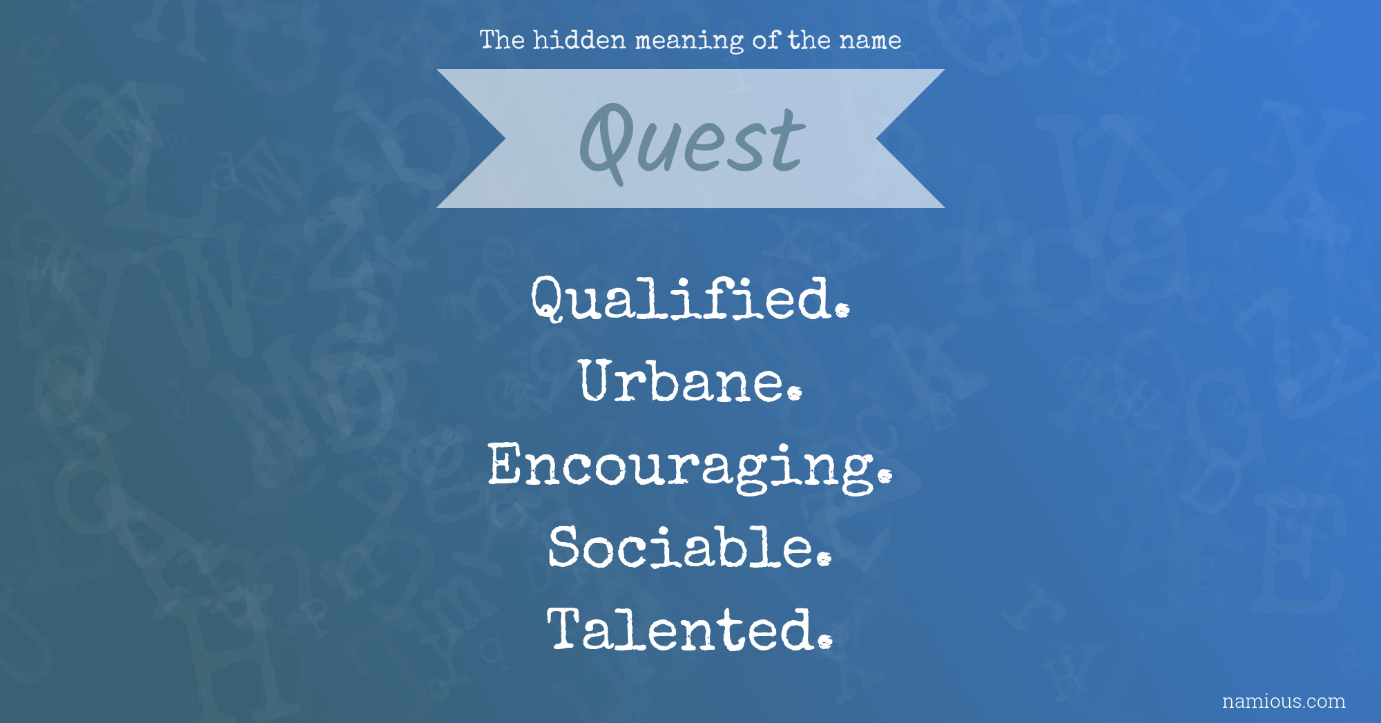 The hidden meaning of the name Quest