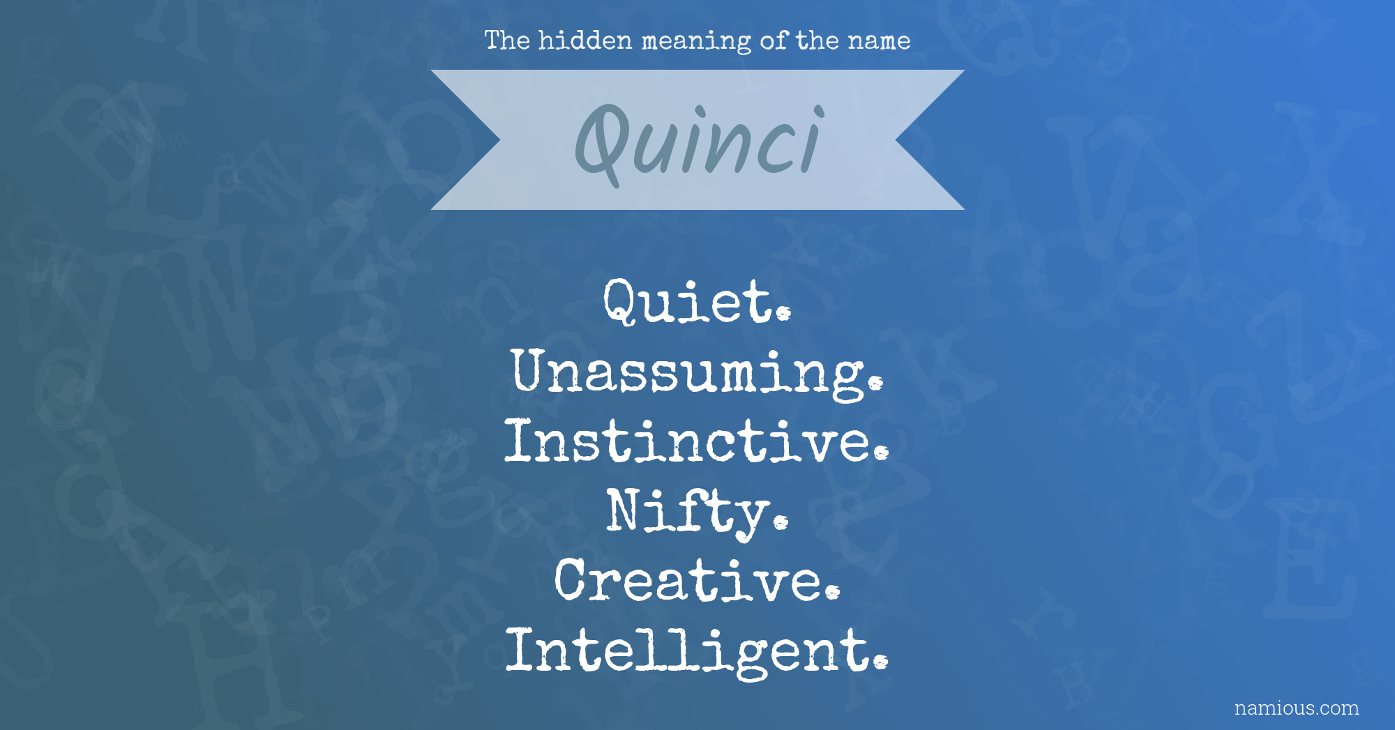 The hidden meaning of the name Quinci