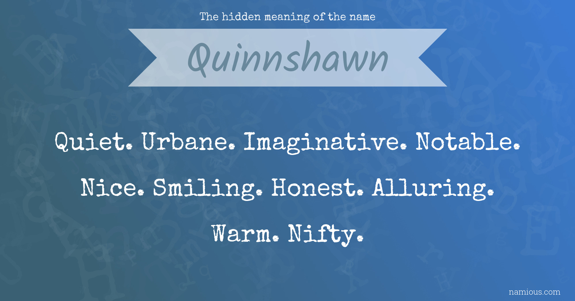 The hidden meaning of the name Quinnshawn