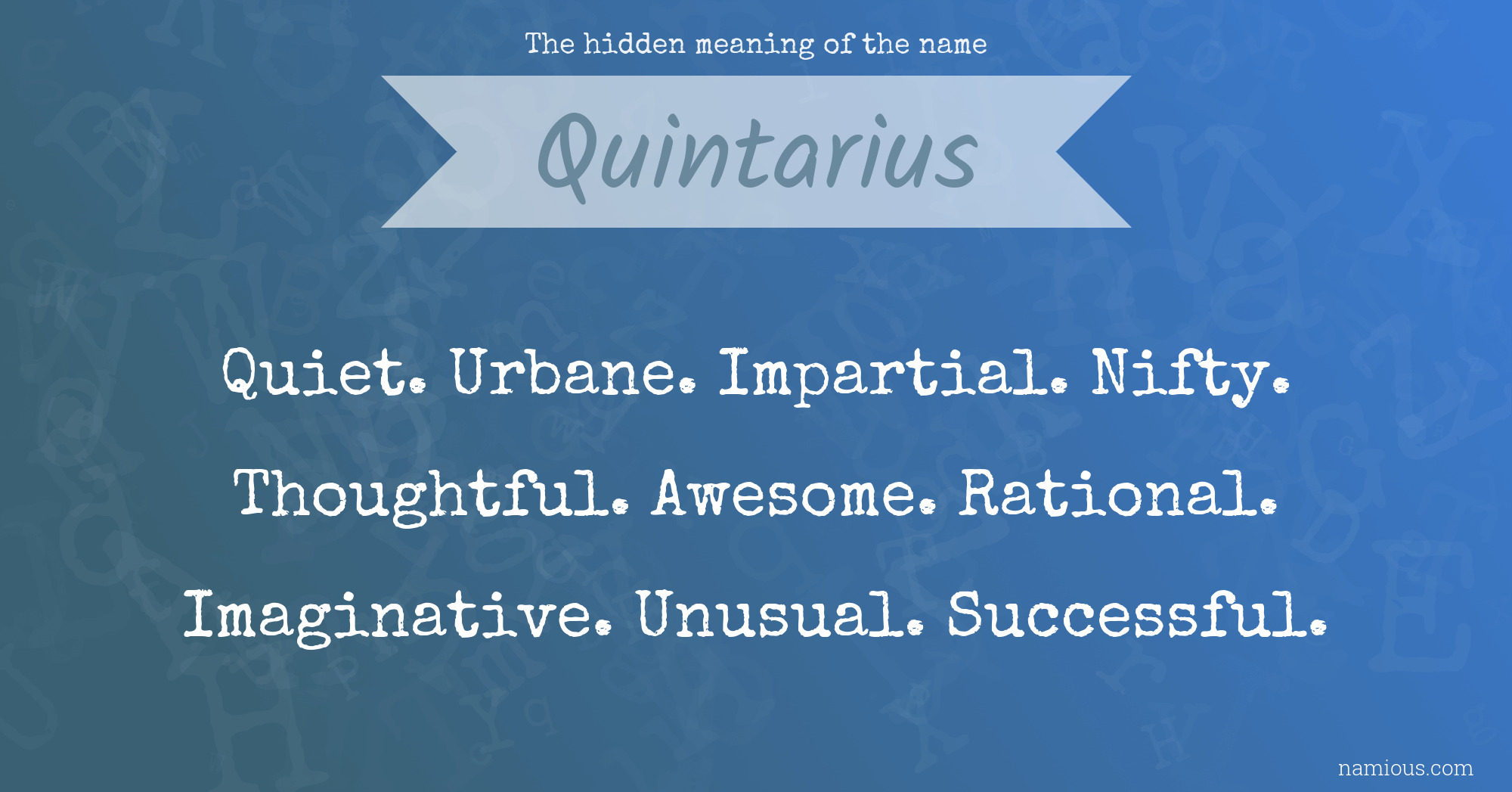 The hidden meaning of the name Quintarius