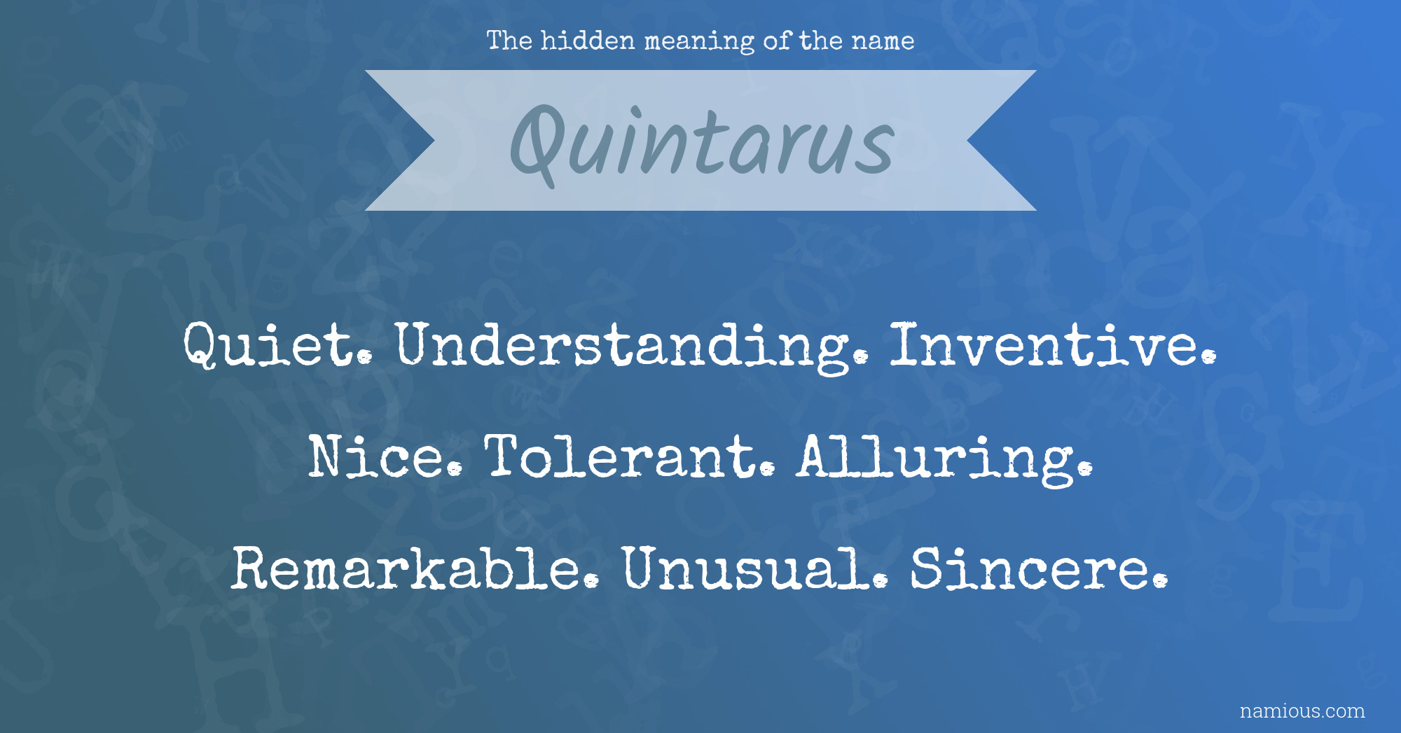 The hidden meaning of the name Quintarus