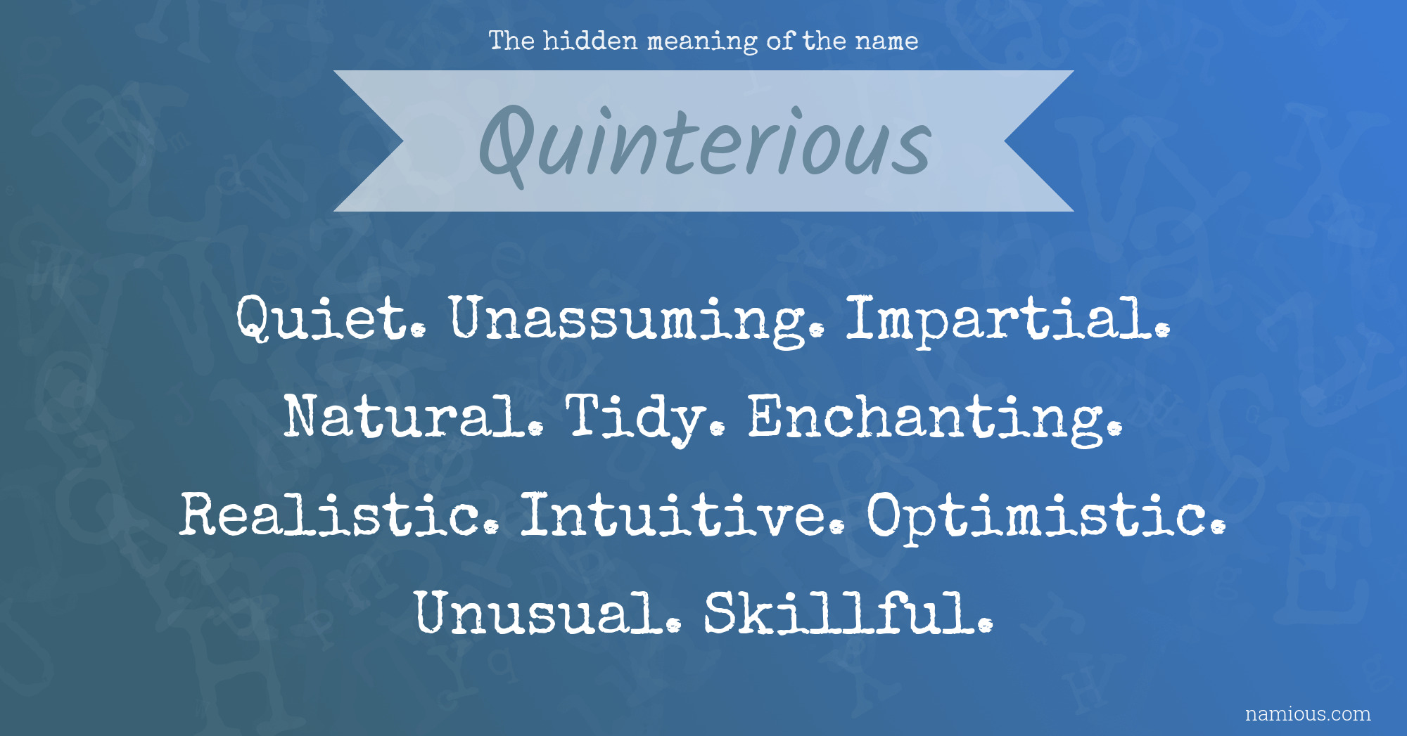 The hidden meaning of the name Quinterious