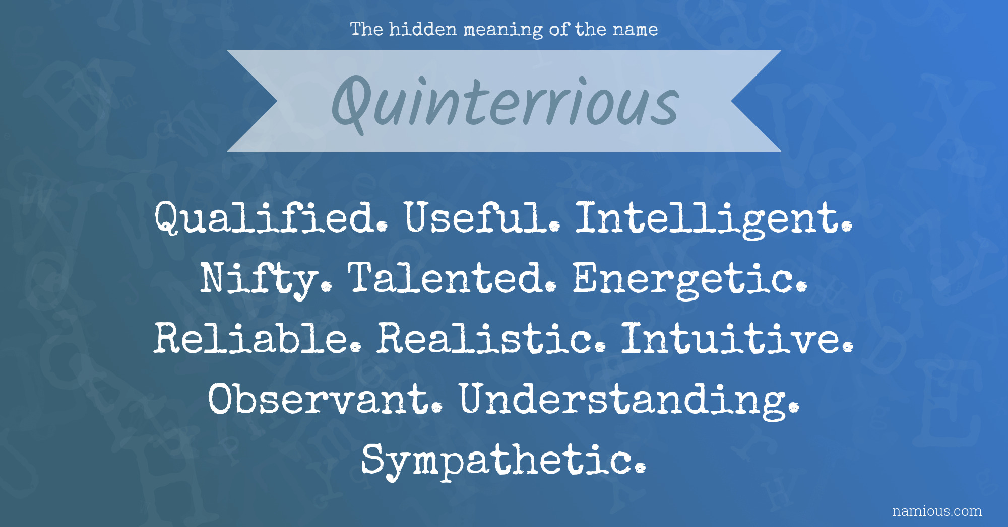 The hidden meaning of the name Quinterrious