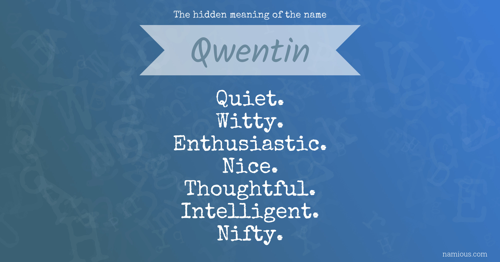 The hidden meaning of the name Qwentin