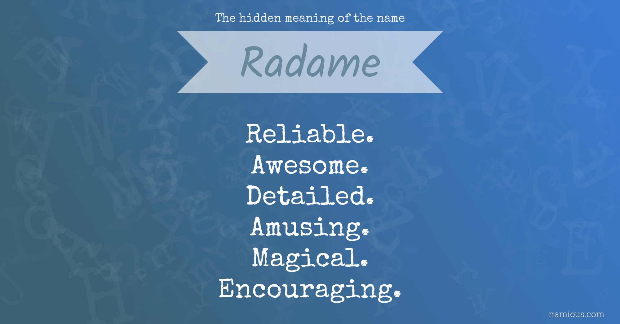 The hidden meaning of the name Radame