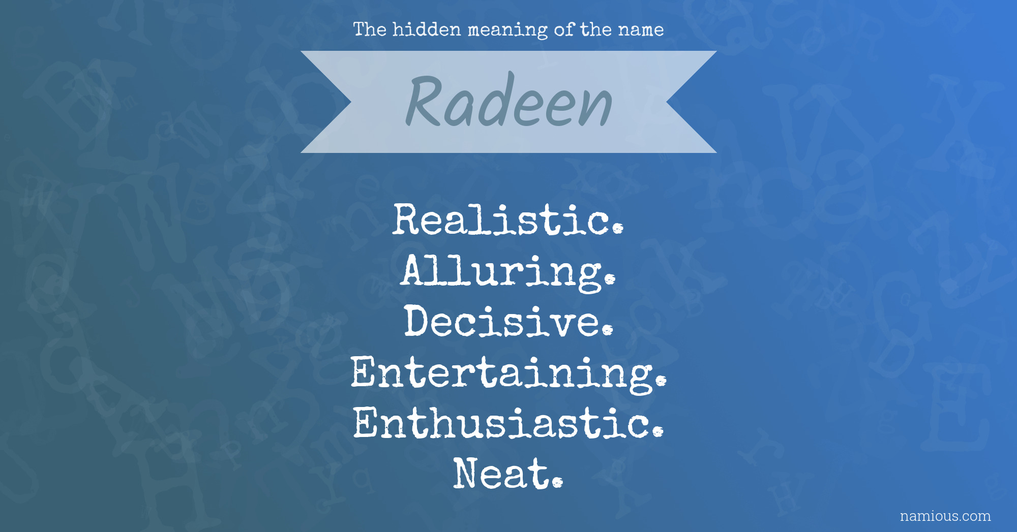 The hidden meaning of the name Radeen