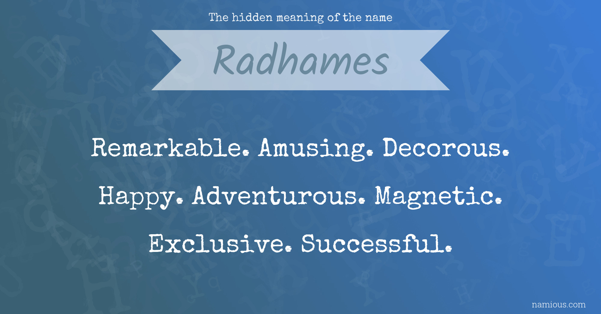 The hidden meaning of the name Radhames