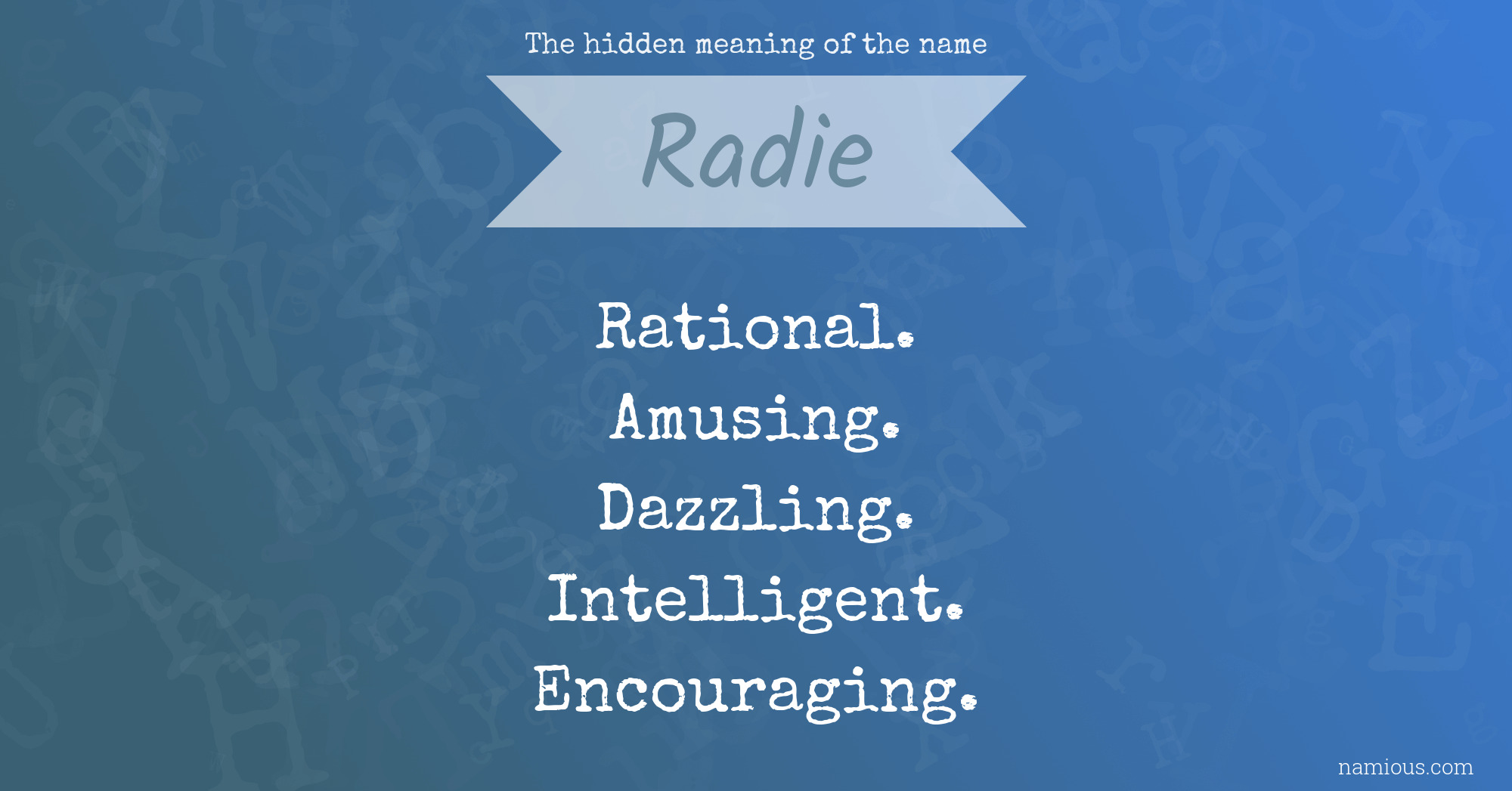 The hidden meaning of the name Radie