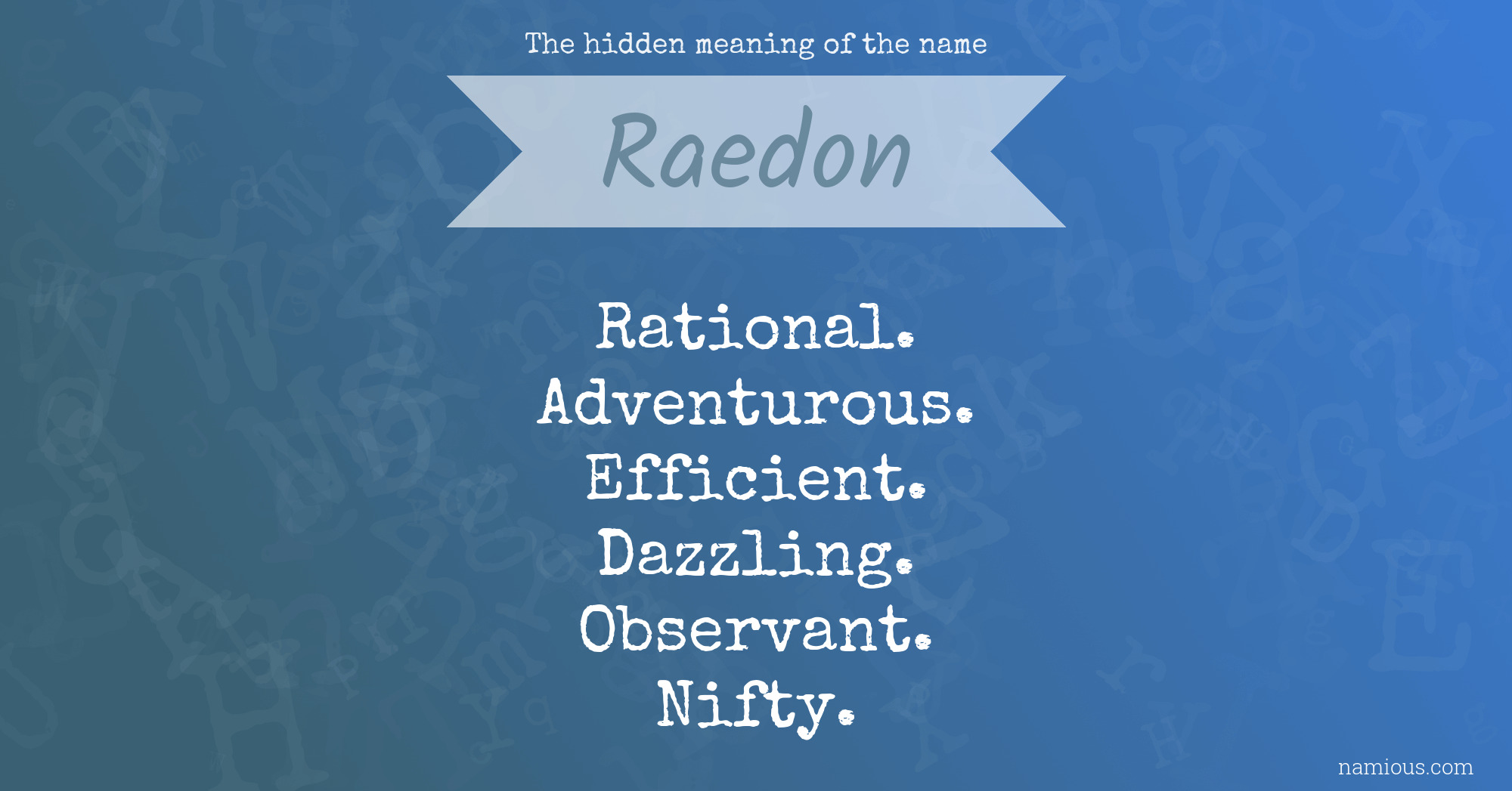 The hidden meaning of the name Raedon