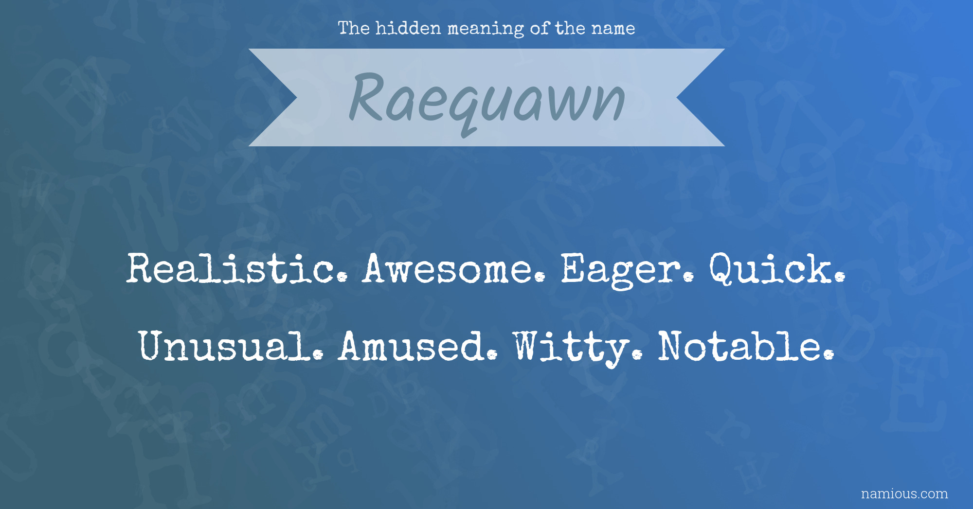 The hidden meaning of the name Raequawn