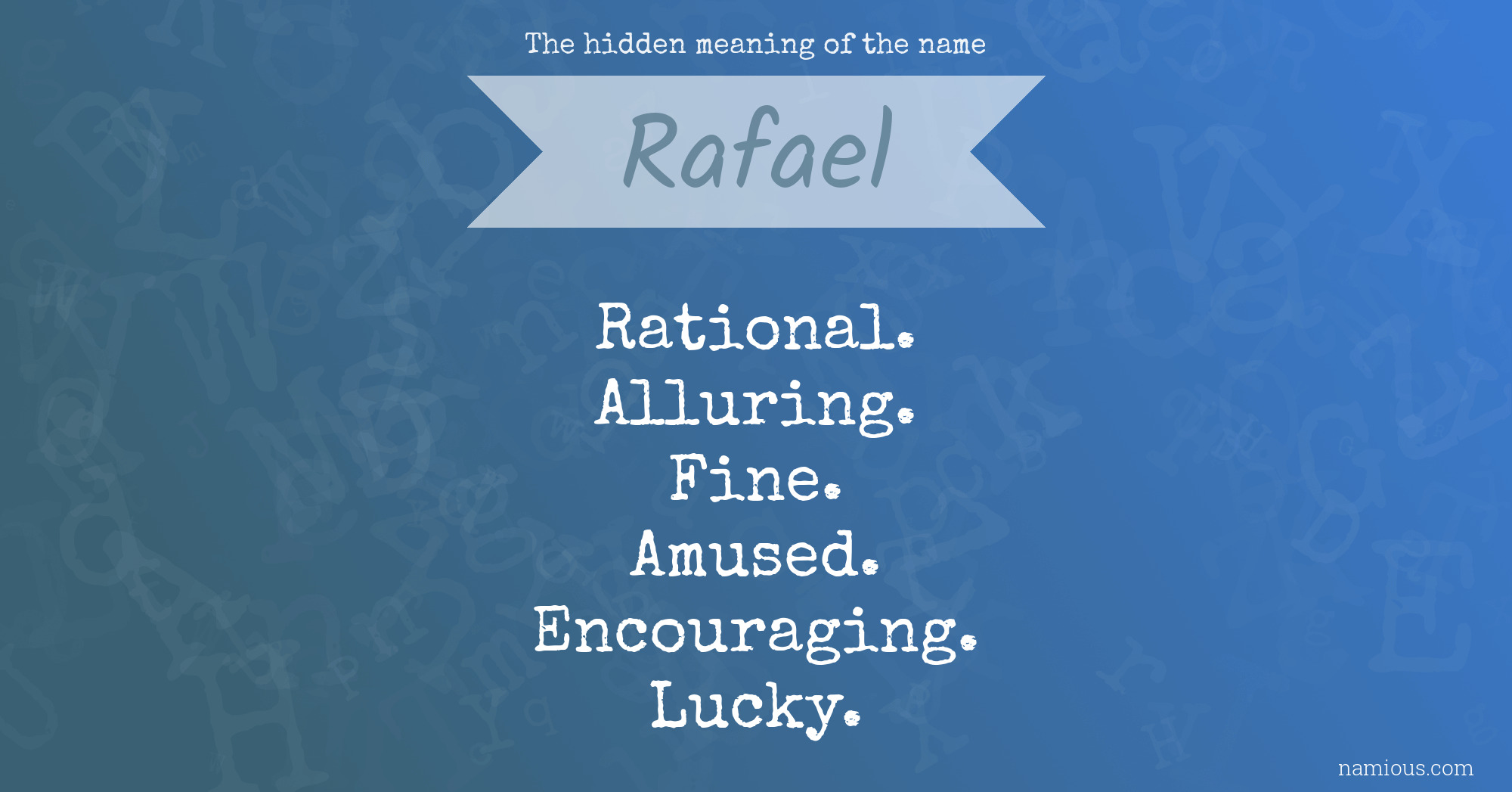 The hidden meaning of the name Rafael