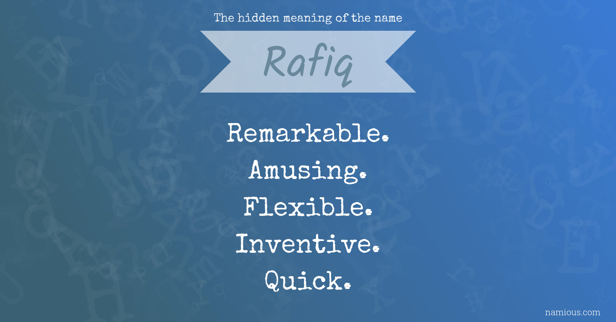 The hidden meaning of the name Rafiq