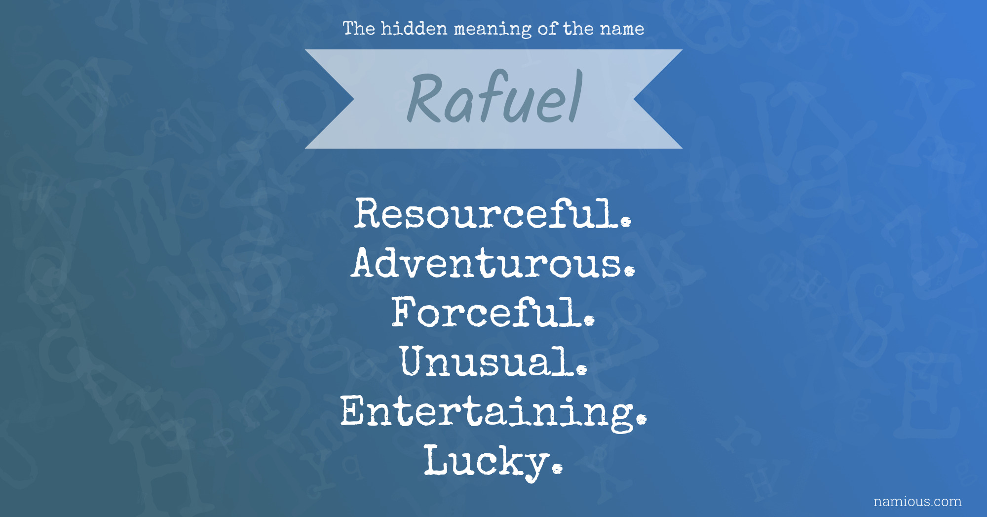 The hidden meaning of the name Rafuel