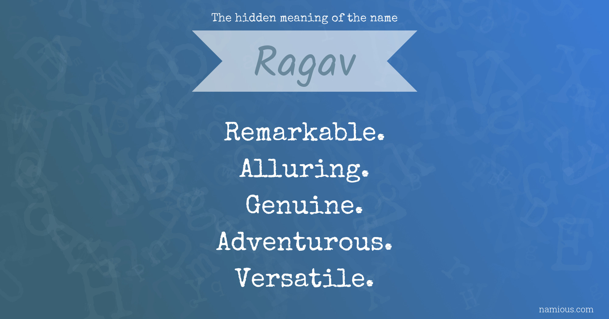 The hidden meaning of the name Ragav