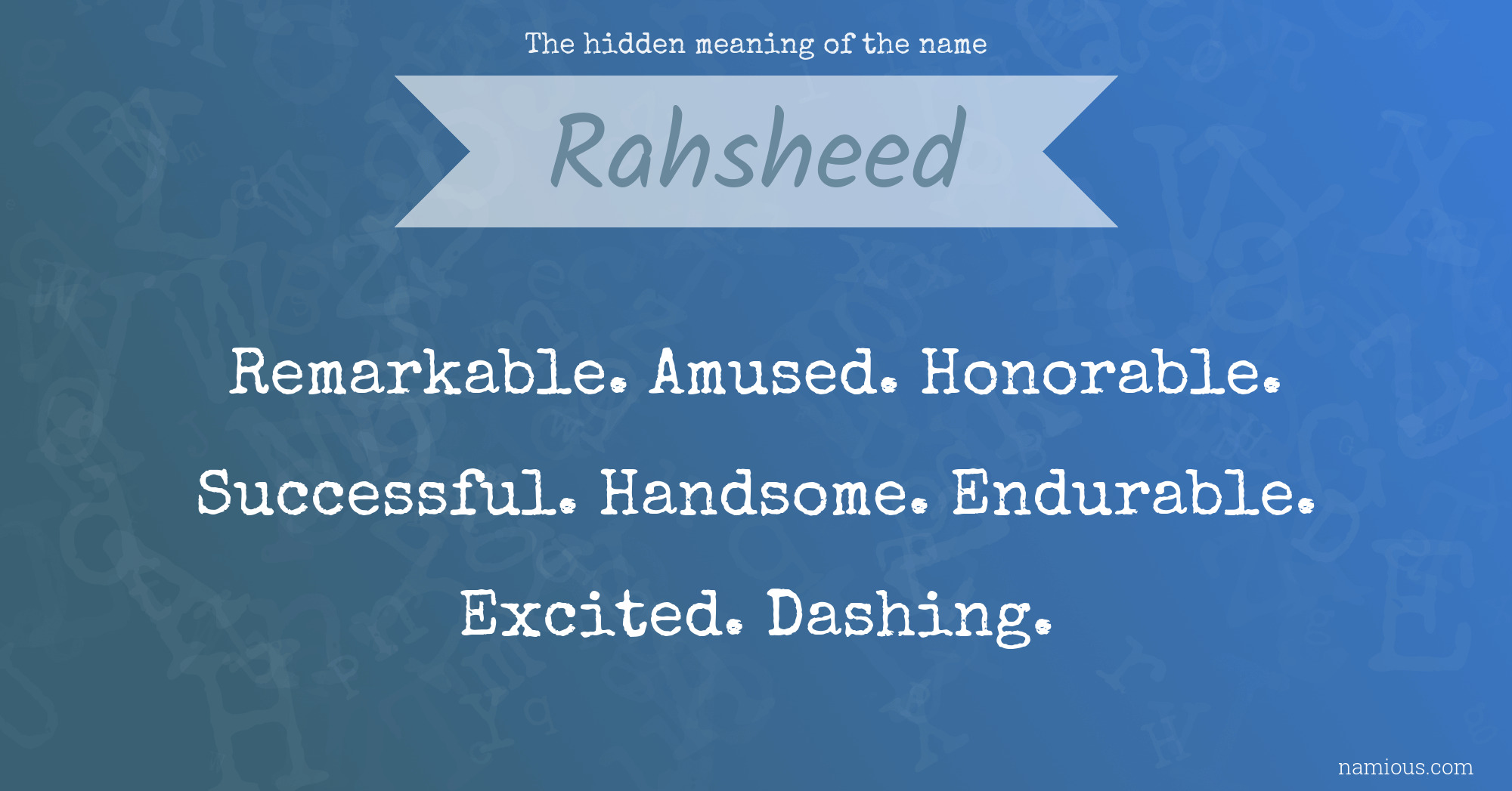 The hidden meaning of the name Rahsheed