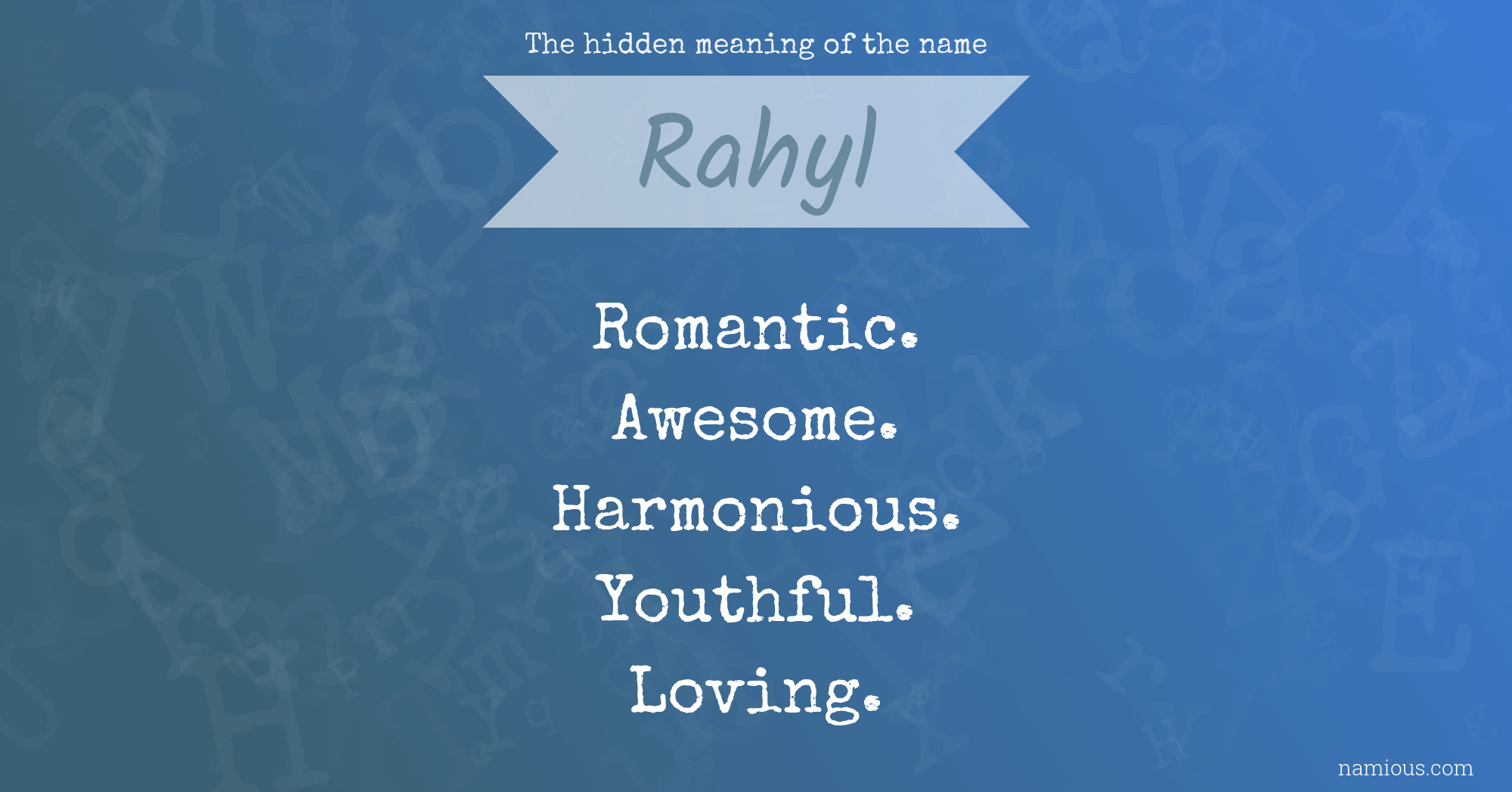 The hidden meaning of the name Rahyl