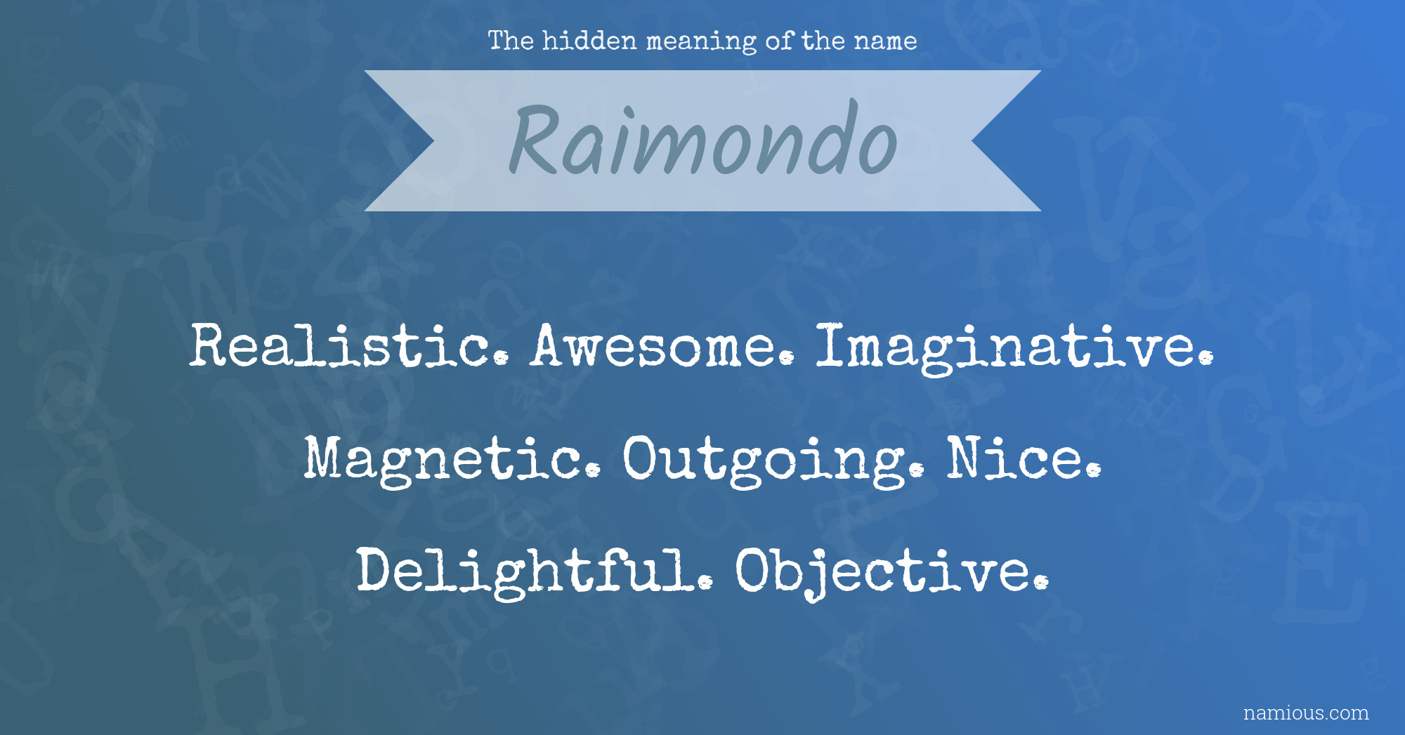 The hidden meaning of the name Raimondo