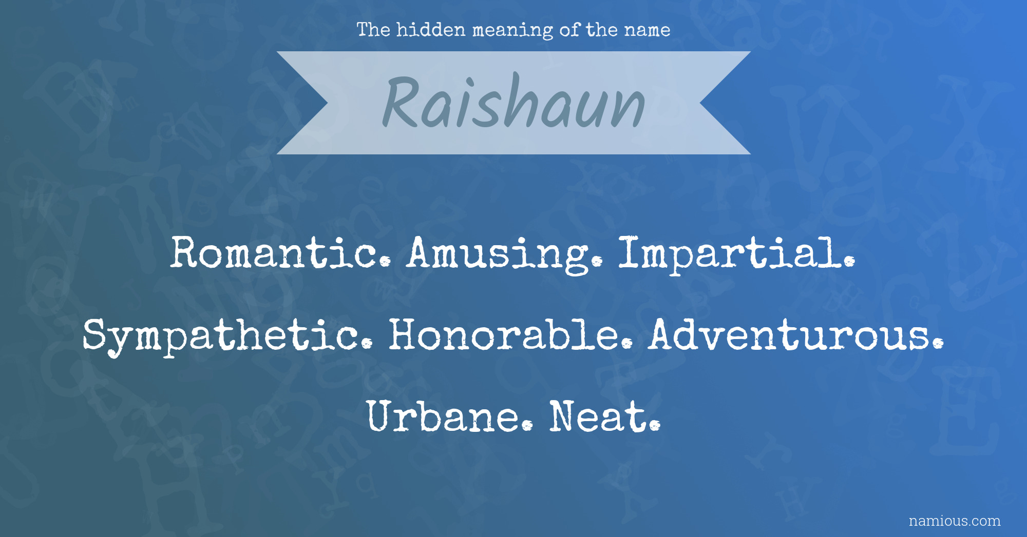 The hidden meaning of the name Raishaun