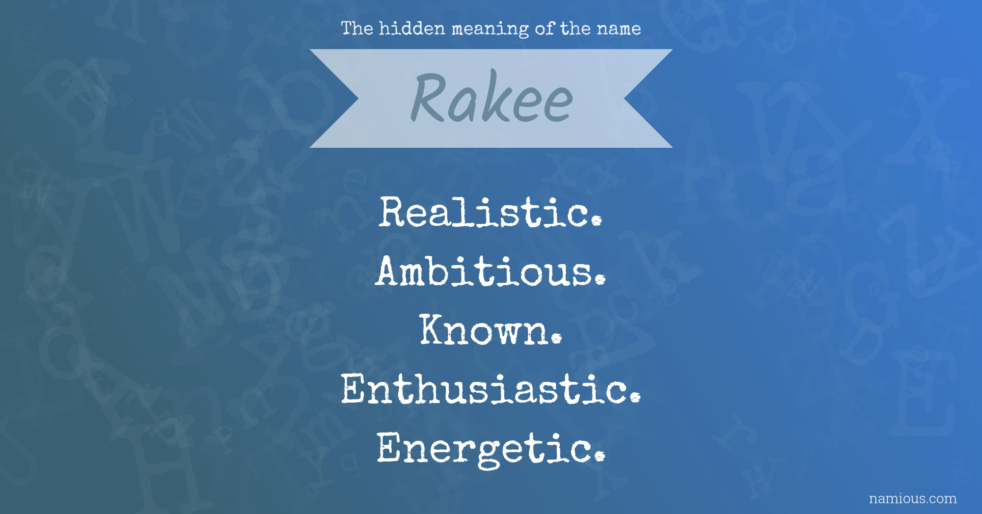 The hidden meaning of the name Rakee