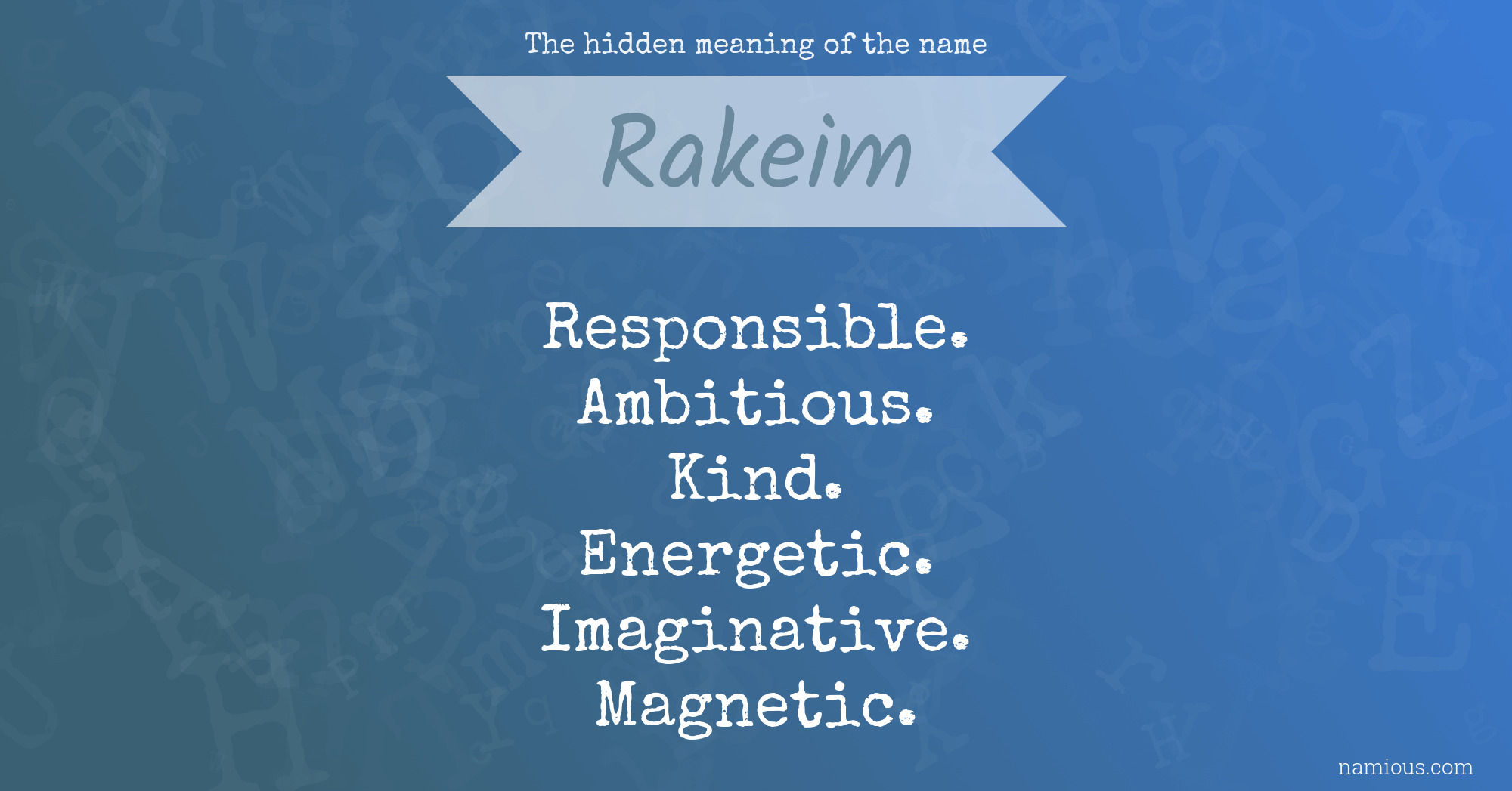 The hidden meaning of the name Rakeim