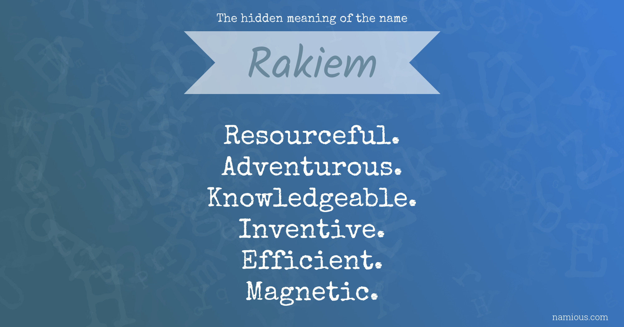 The hidden meaning of the name Rakiem