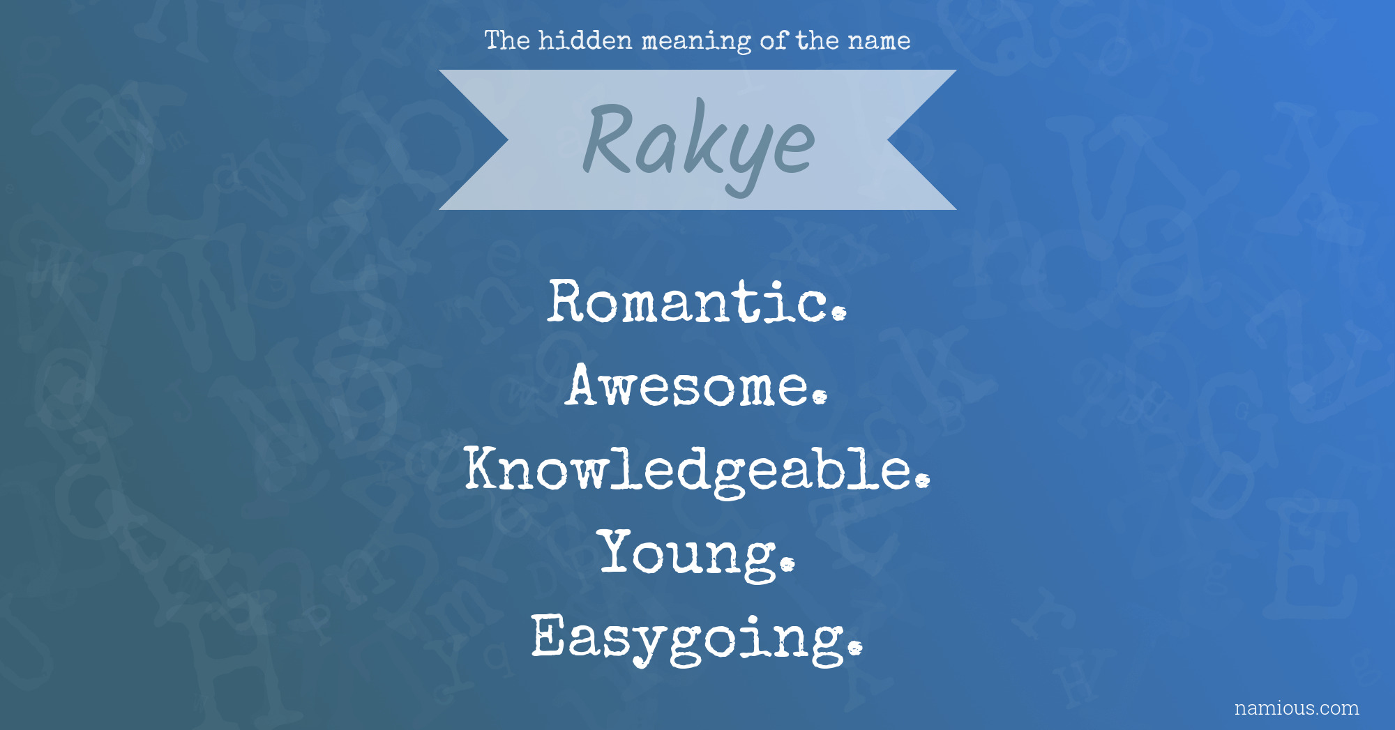 The hidden meaning of the name Rakye