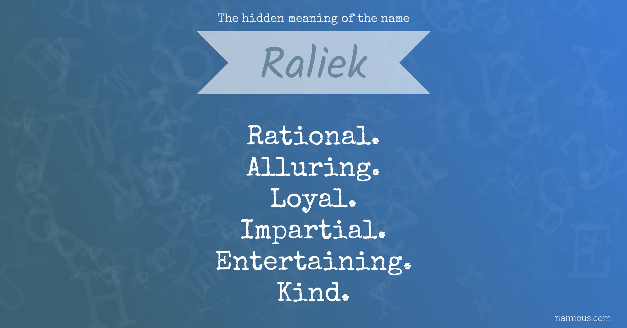 The hidden meaning of the name Raliek