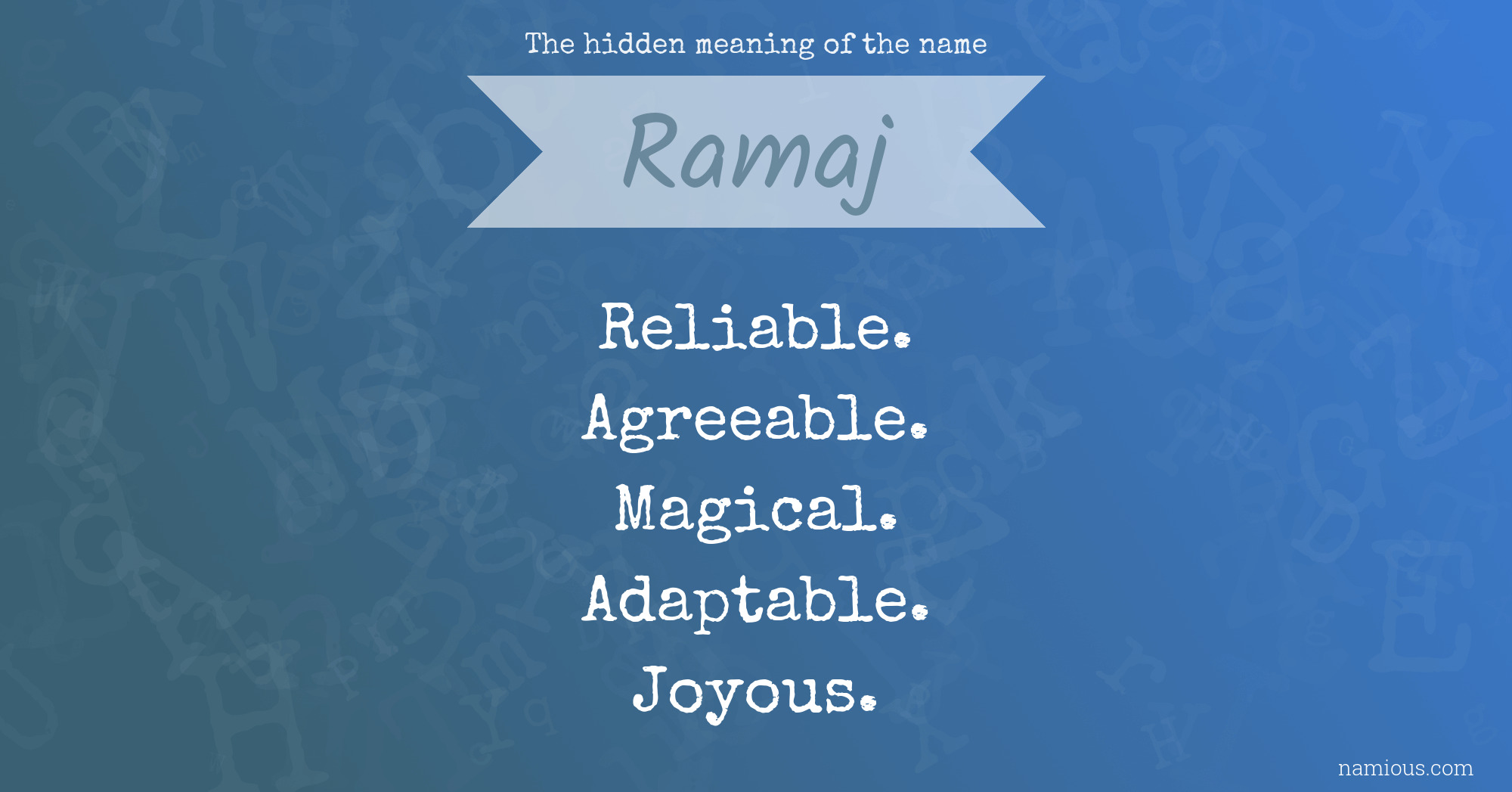 The hidden meaning of the name Ramaj